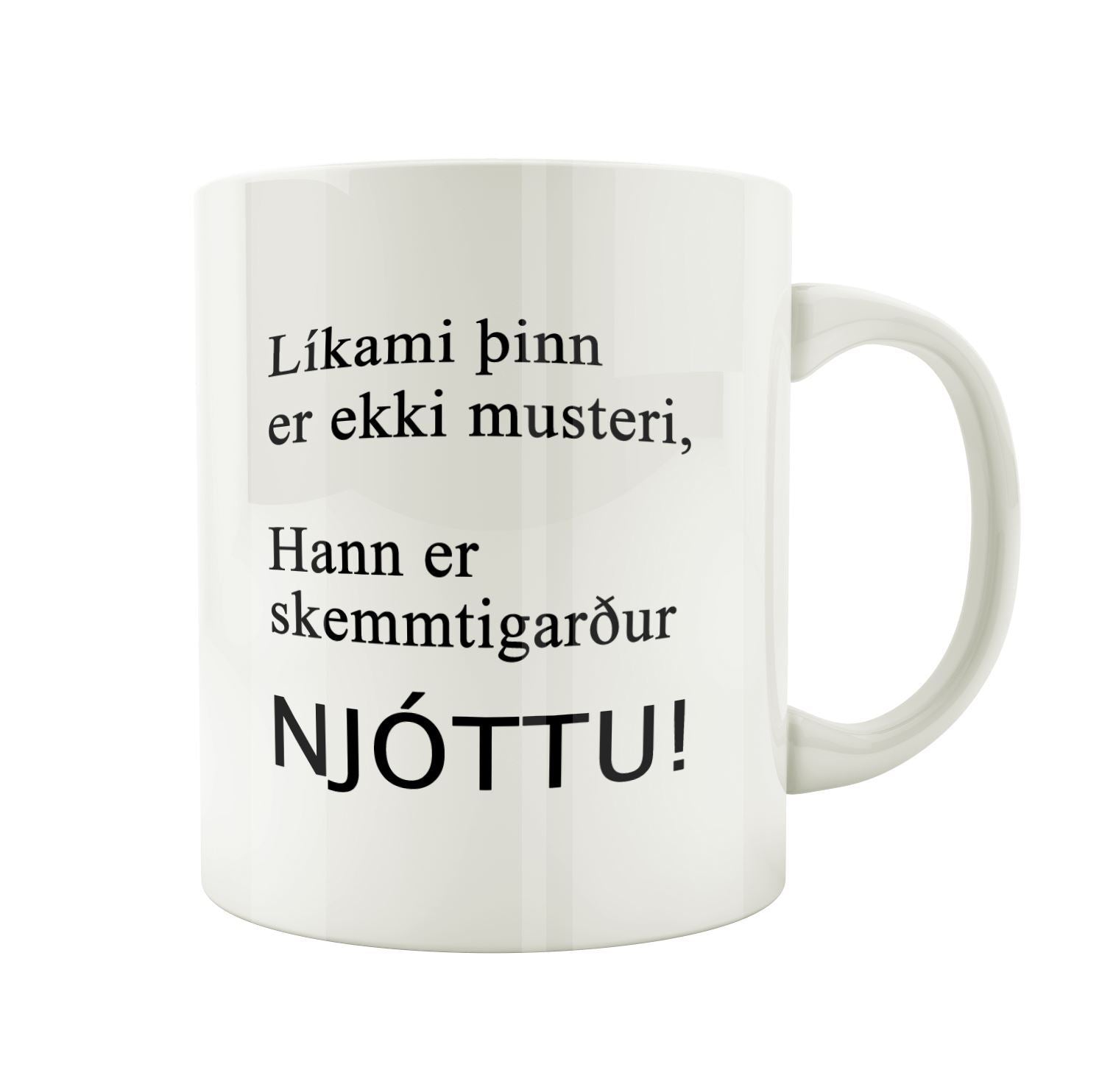 Líkaminn þinn er ekki musteri, hann er skemmtigarður - Bolli