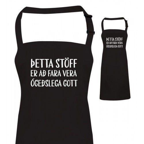 Þetta stöff er að fara að vera ógeðslega gott - Svunta