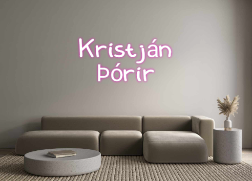 Custom Neon: Kristján
Þór...