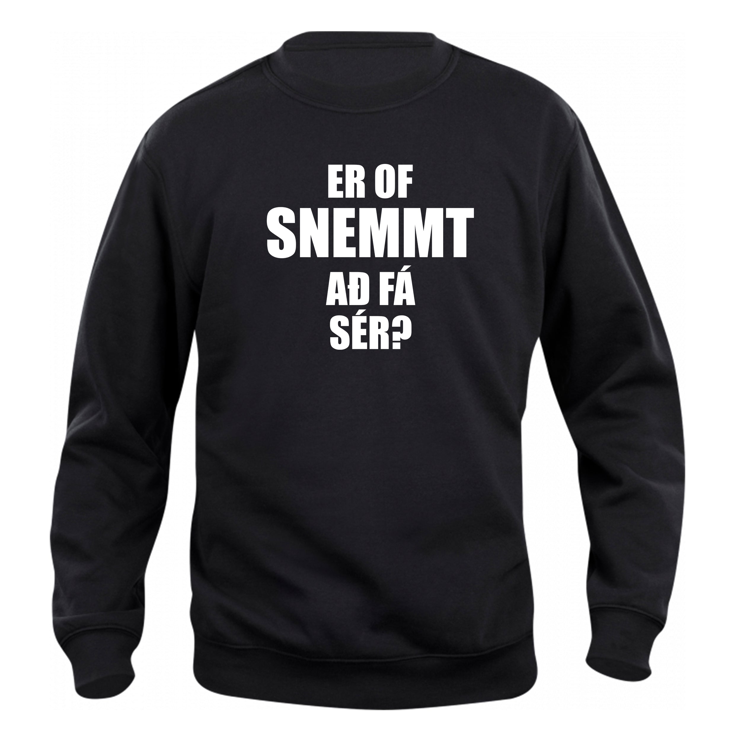 ER OF SNEMMT AÐ FÁ SÉR? - sweatshirt