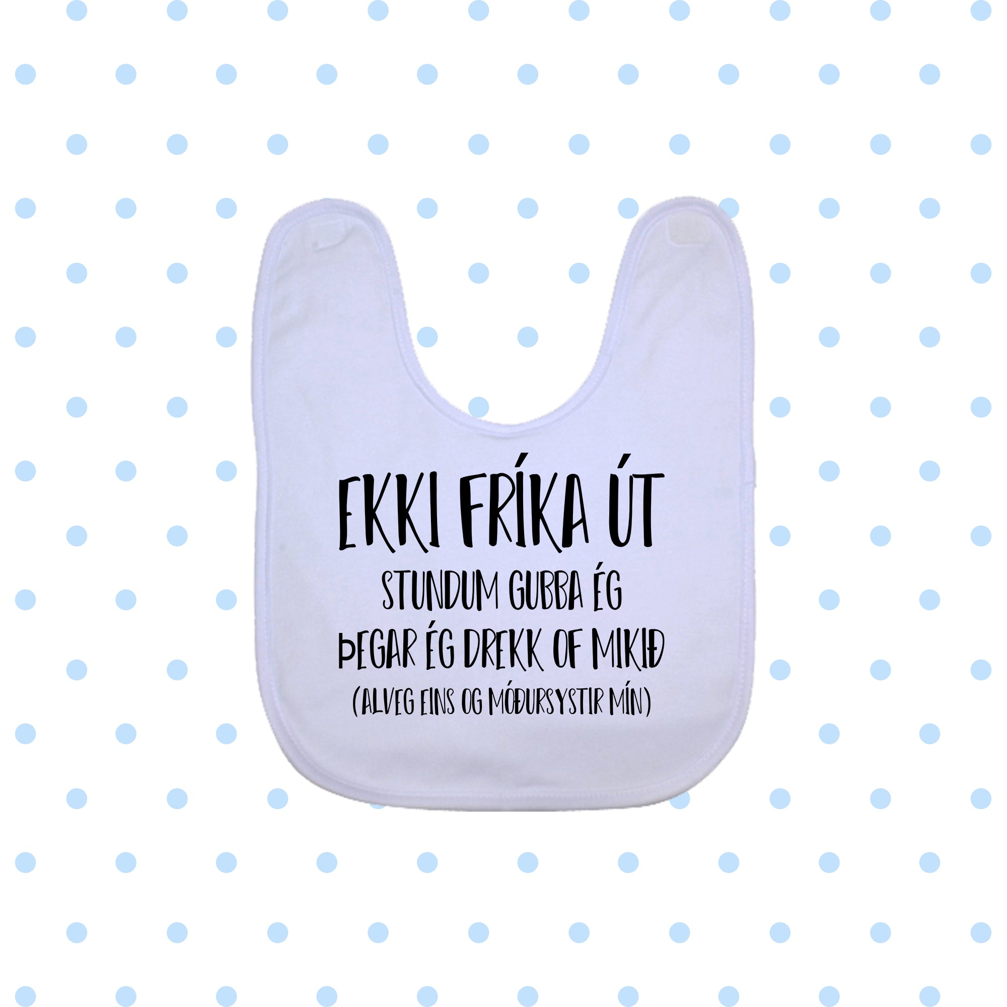 EKKI FRÍKA ÚT  - Bibs