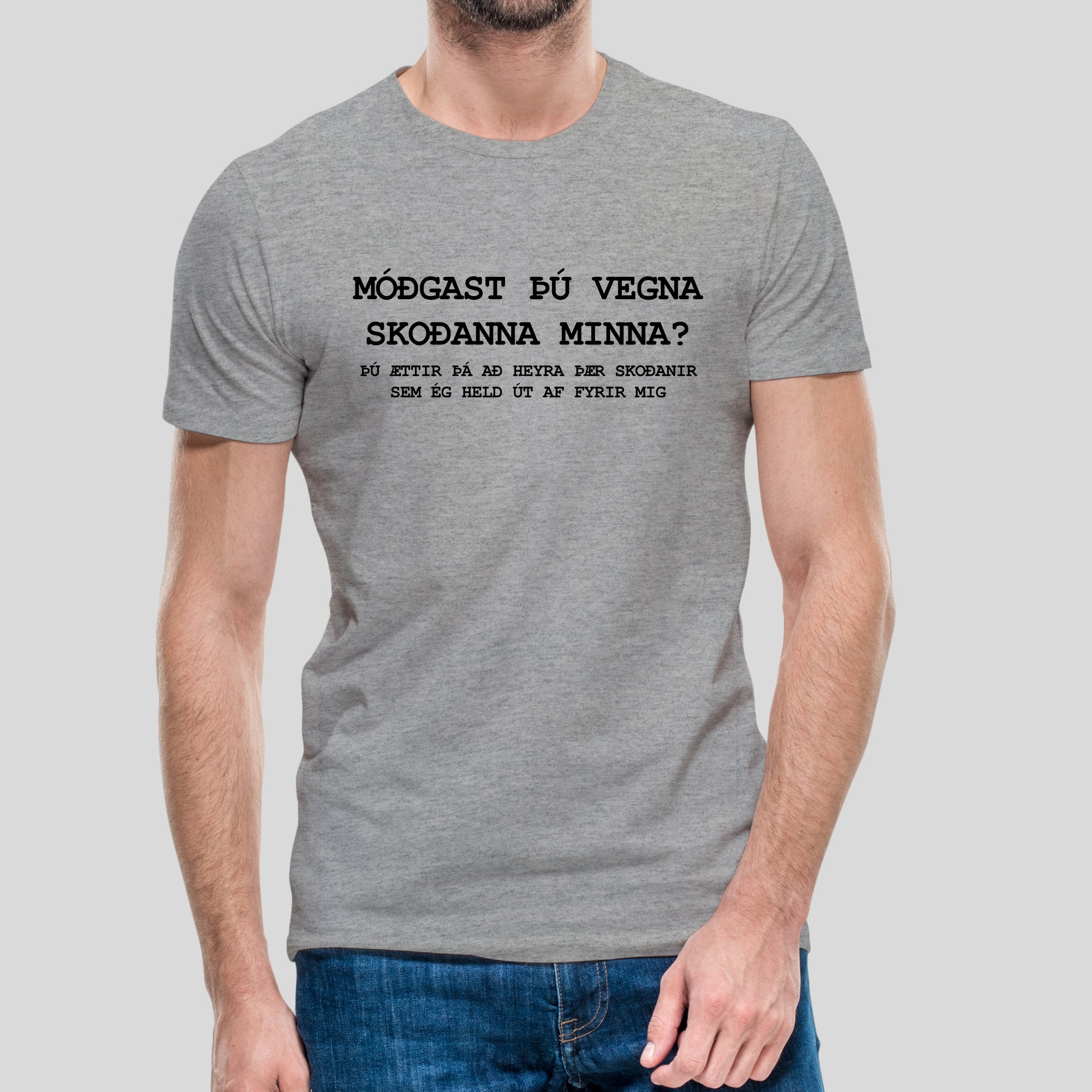 MÓÐGST ÞÚ VEGNA SKOÐANNA MINNA? - Stuttermabolur