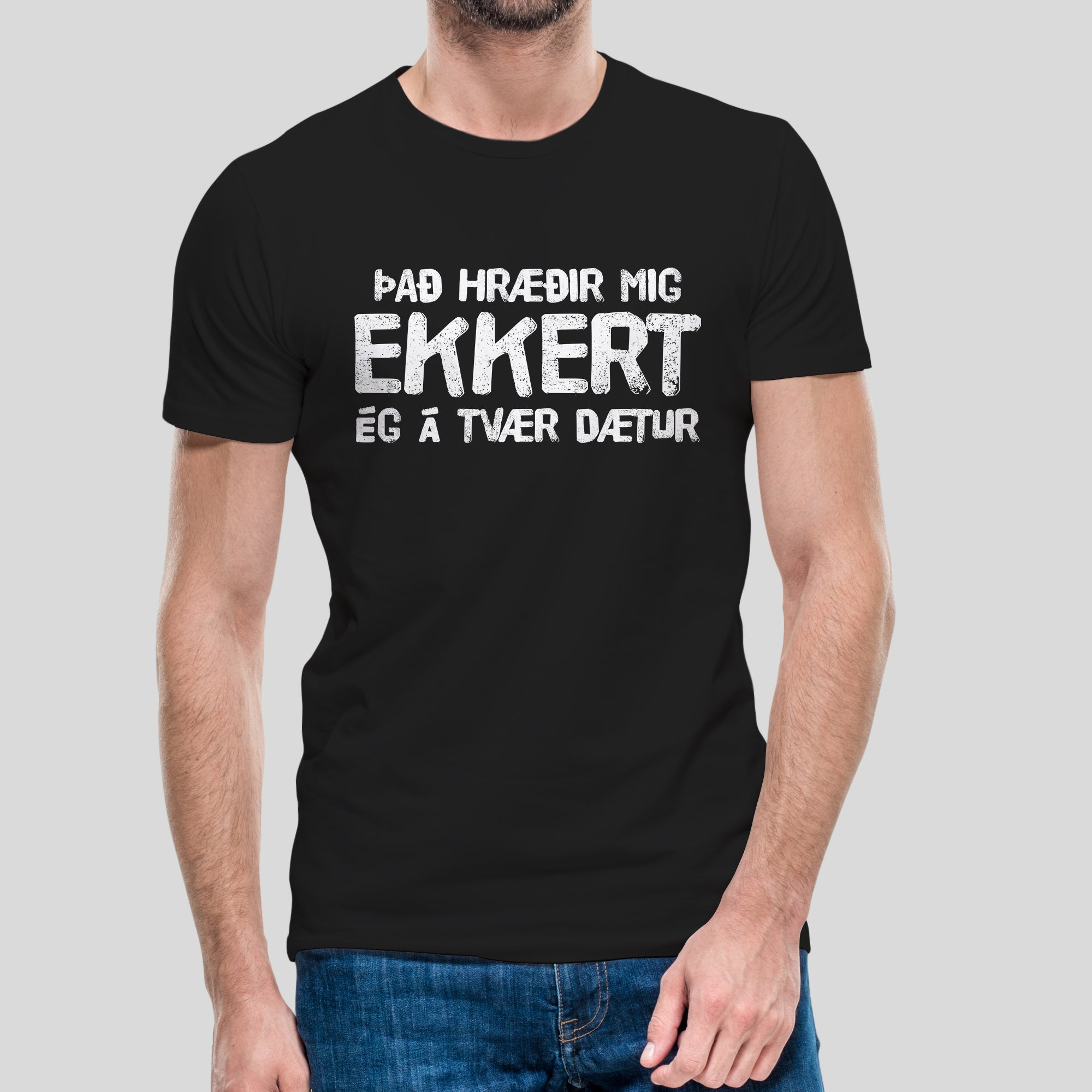 ÞAÐ HRÆÐIR MIG EKKERT - ÉG Á TVÆR DÆTUR - Stuttermabolur