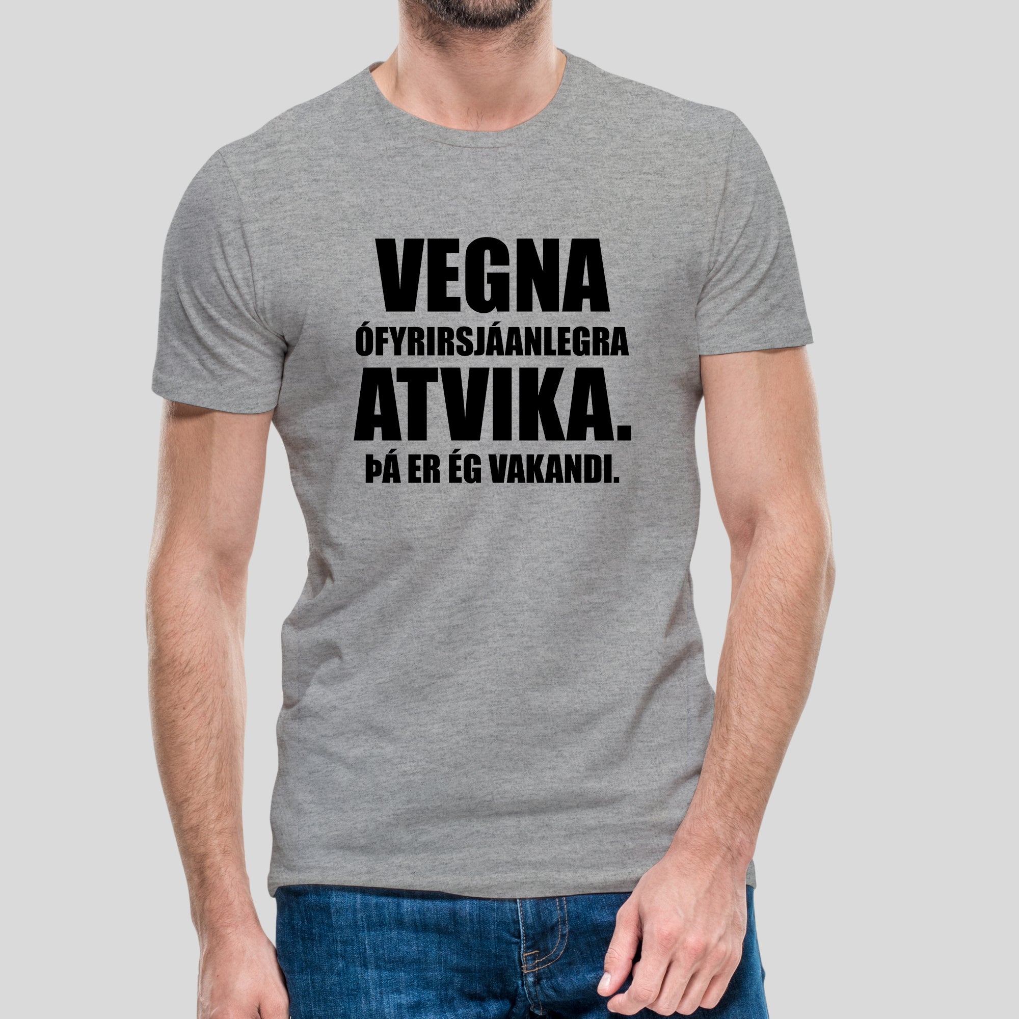 VEGNA ÓFYRIRSJÁANLEGR ATVIKA ÞÁ ER ÉG VAKANDI - Stuttermabolur