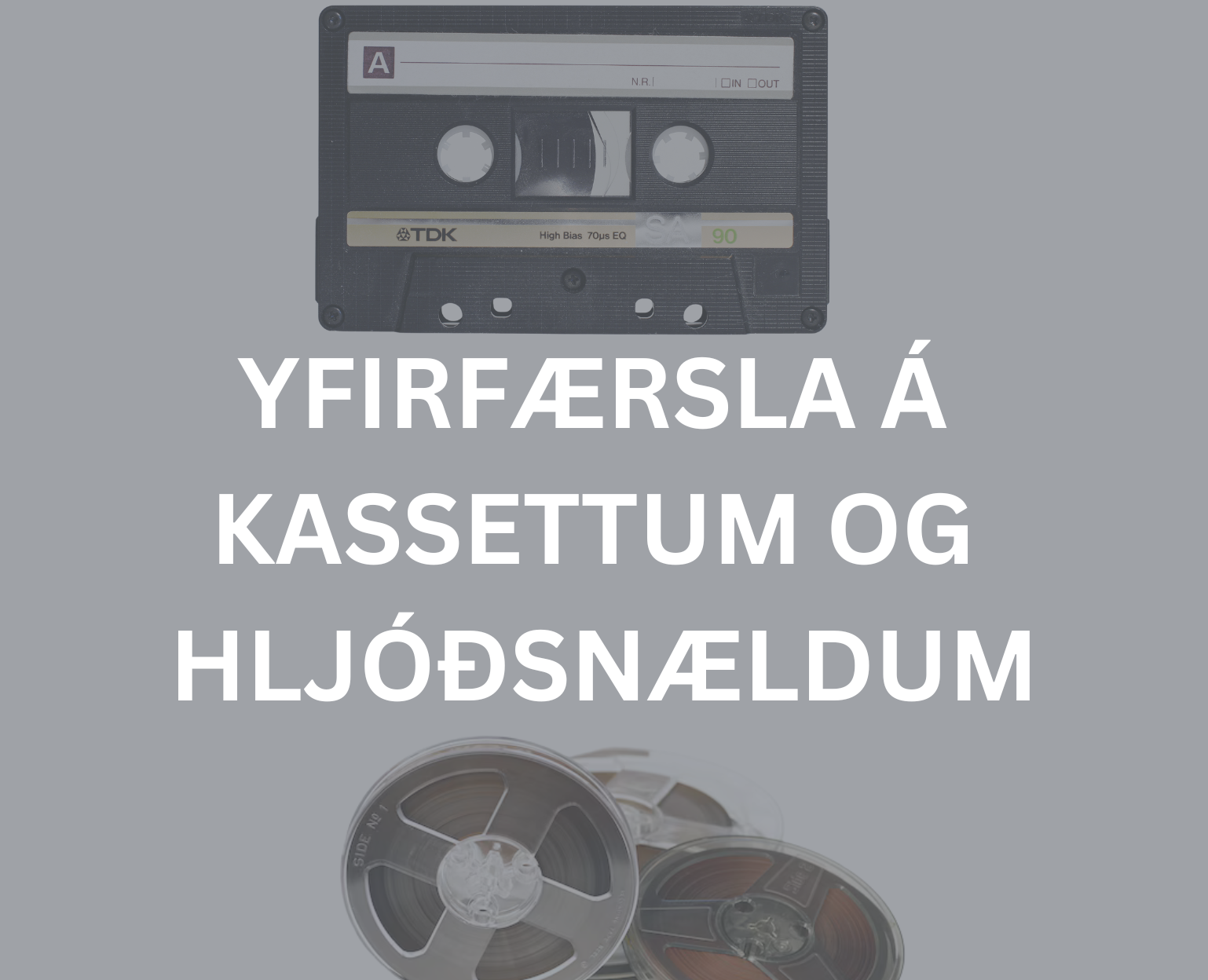 Yfirfærsla á Kasettum / Segulbönd og Hljóðsnældum