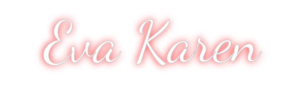 Custom Neon: Eva Karen