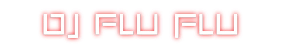 Custom Neon: Dj Flu flu