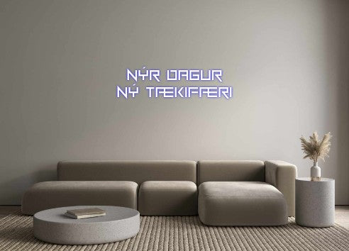 Custom Neon: NÝR DAGUR
NÝ...