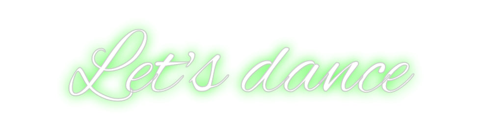 Custom Neon: Let's dance