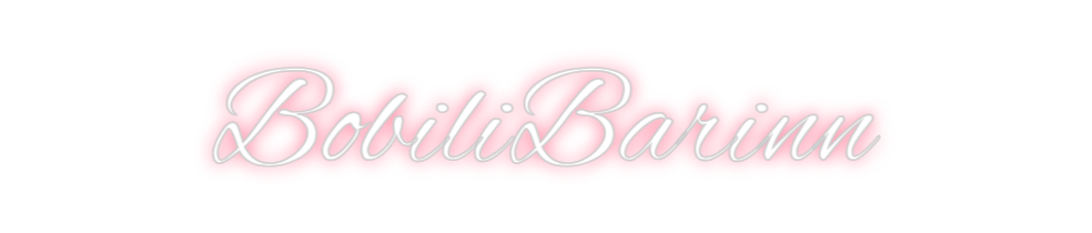 Custom Neon: BobiliBarinn