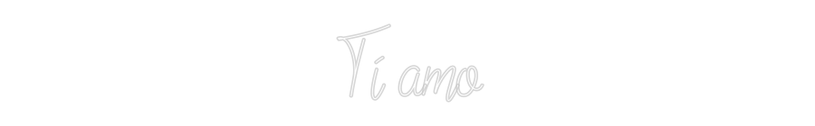 Custom Neon: Ti amo