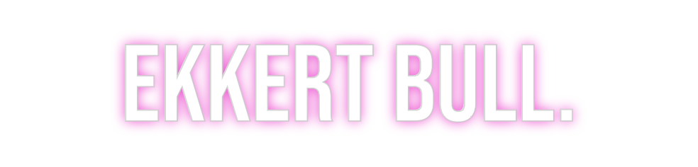 Custom Neon: EKKERT BULL.