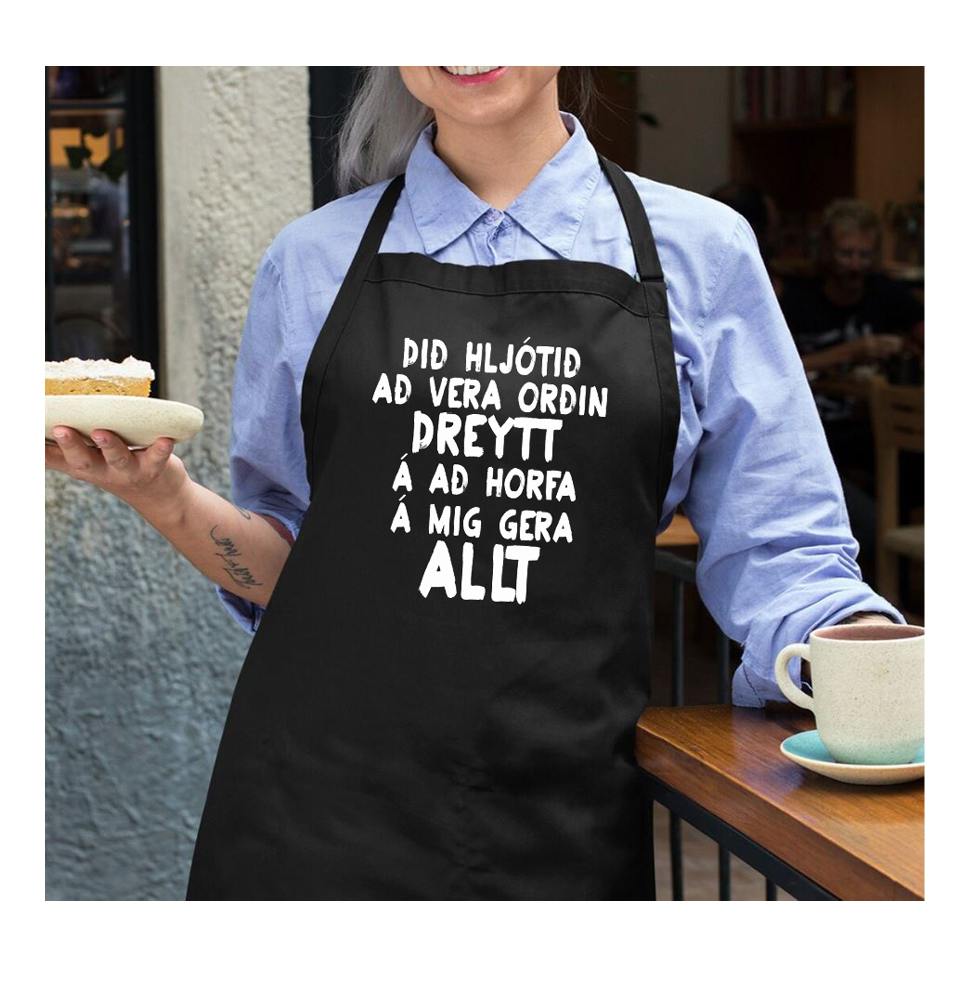 Þið hljótið að vera orðin þreytt á að horfa á mig gera ALLT - Svunta