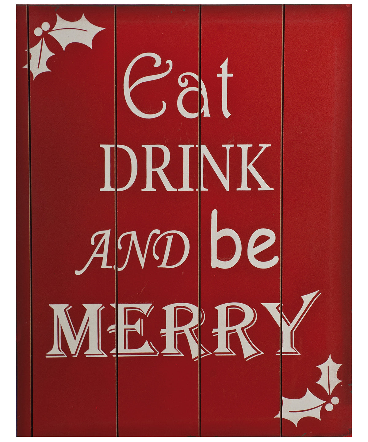 Jólamerki - Eat, Drink And Be Merry Sign