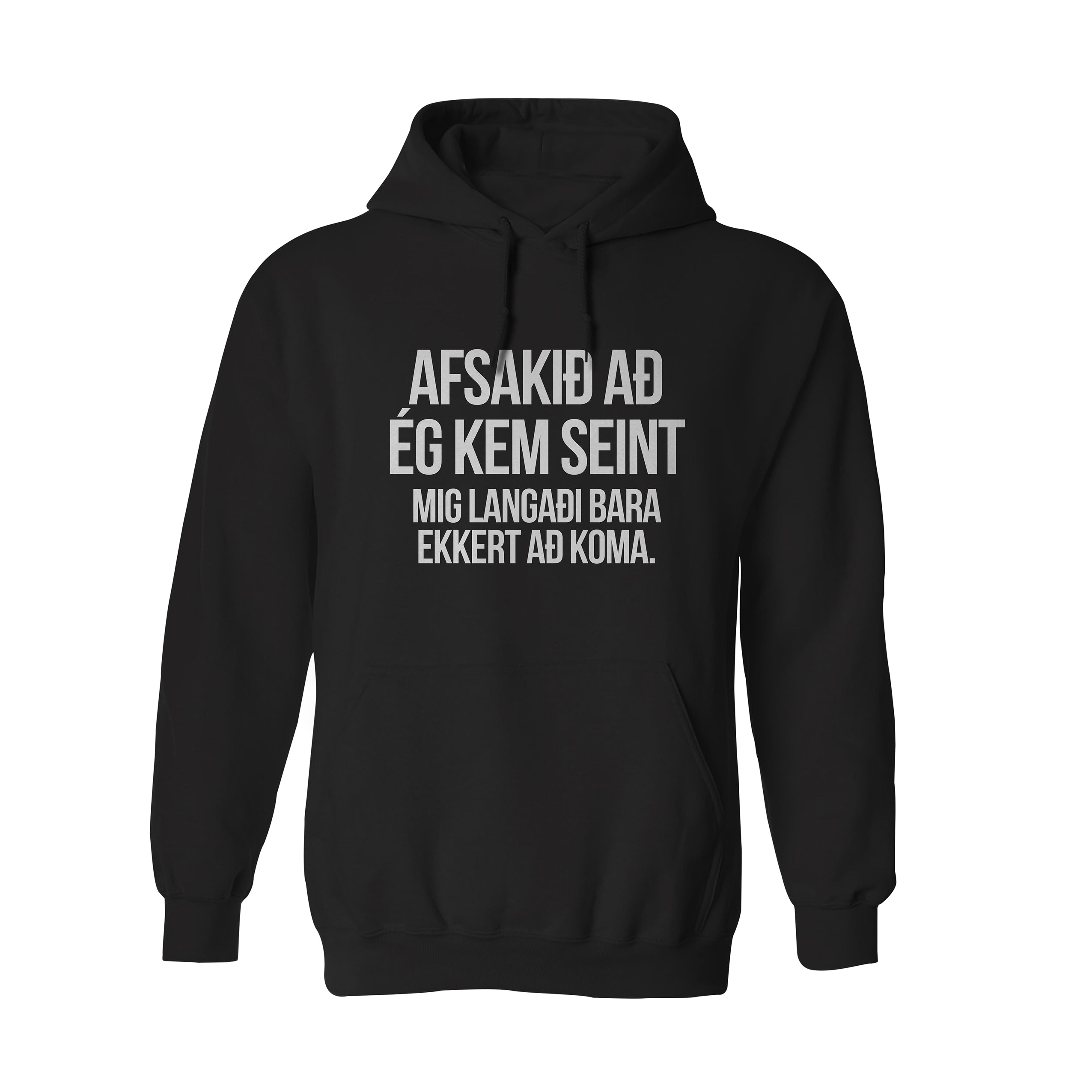 AFSAKIÐ AÐ ÉG KEM SEINT - Hettupeysa - Svört