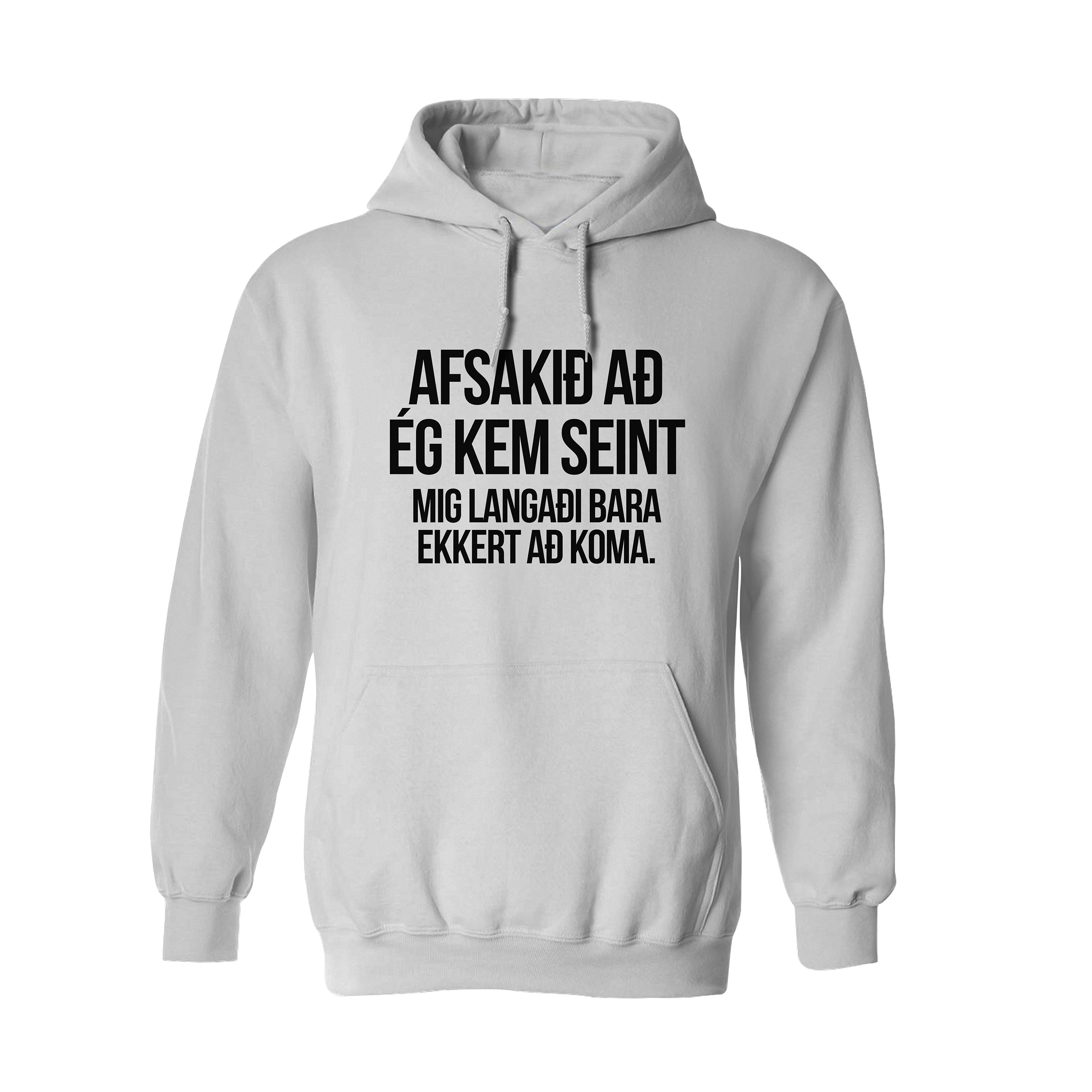 AFSAKIÐ AÐ ÉG KEM SEINT - Hettupeysa - Hvít