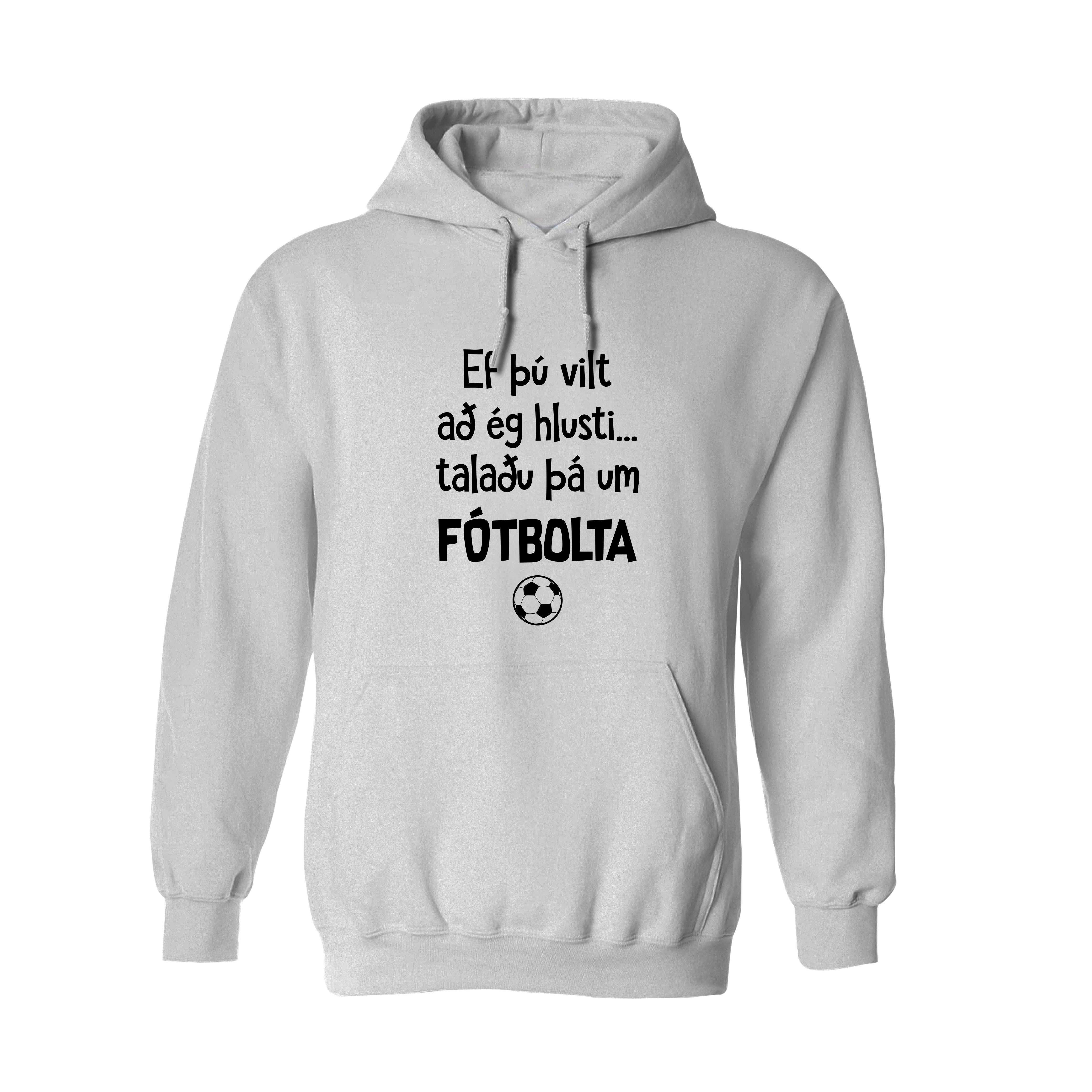 EF ÞÚ VILT AÐ ÉG HLUSTI - Hettupeysa - Hvít