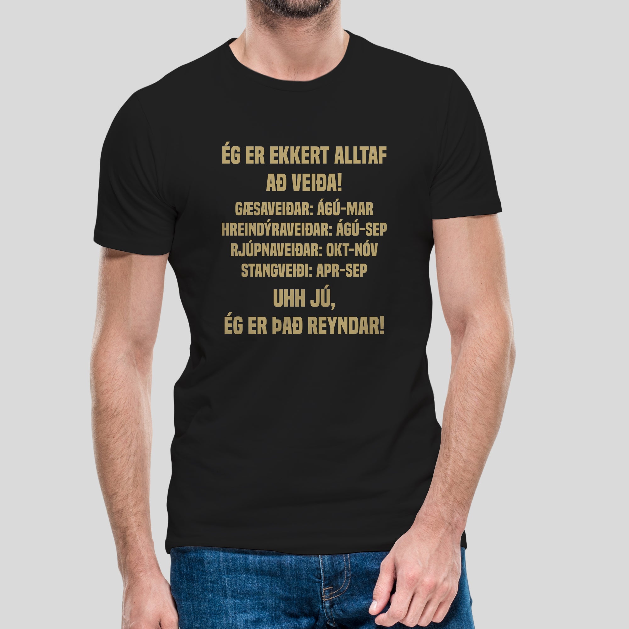 ÉG ER EKKERT ALLTAF AÐ VEIÐA! - Svartur bolur