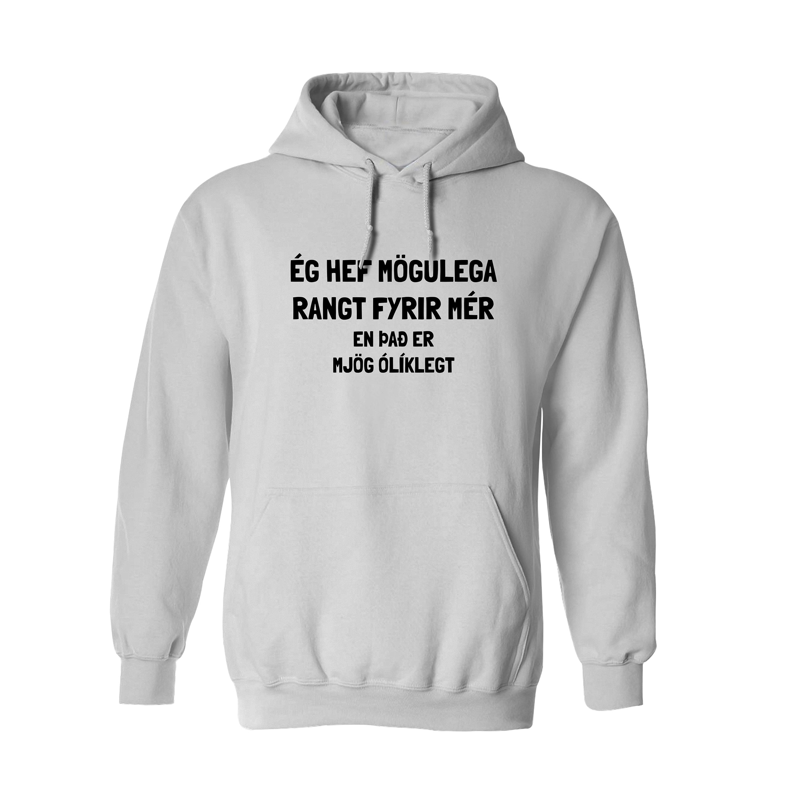 ÉG HEF MÖGULEGA RANGT FYRIR MÉR - Hettupeysa - Hvít
