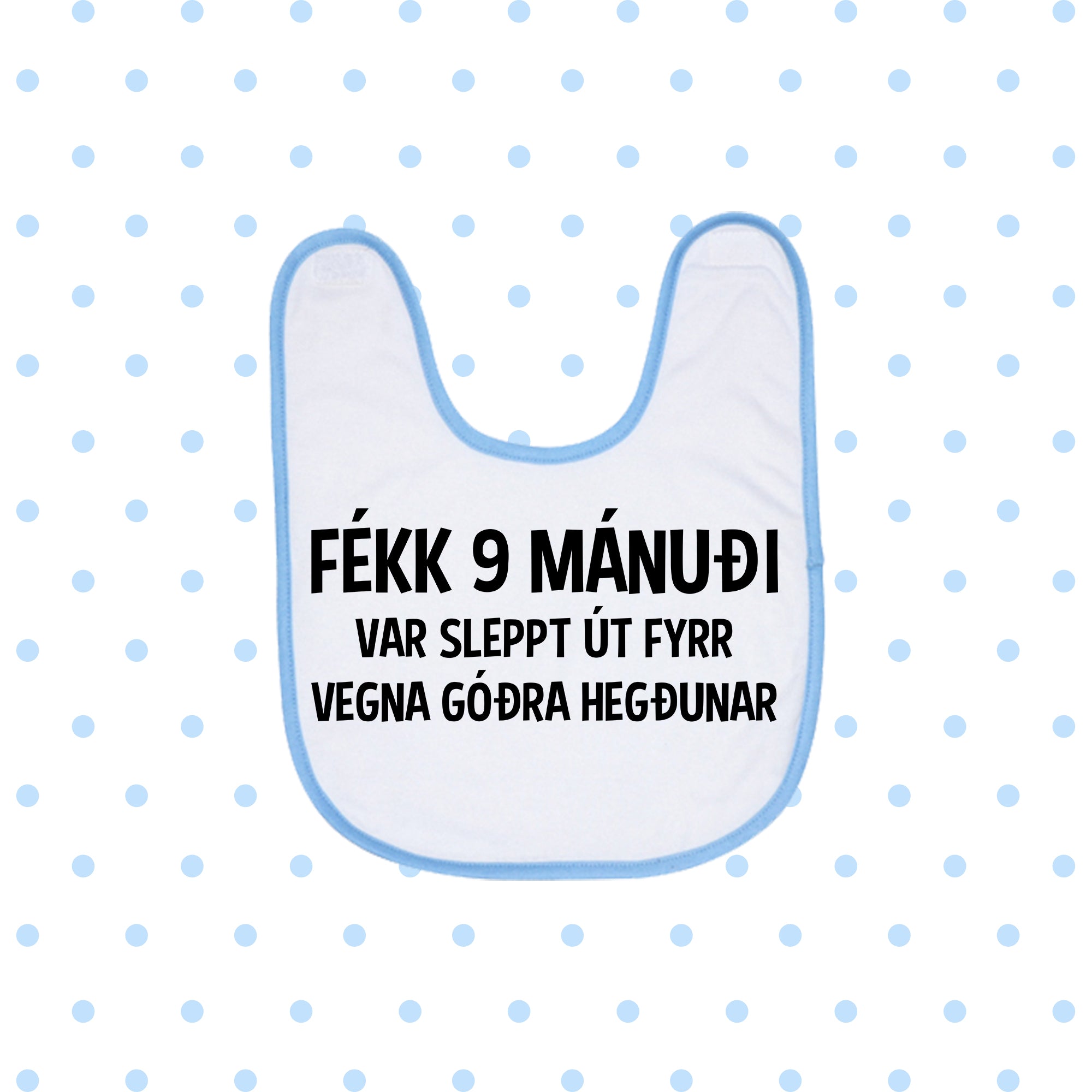 Barnasmekkur - FÉKK 9 MÁNUÐI