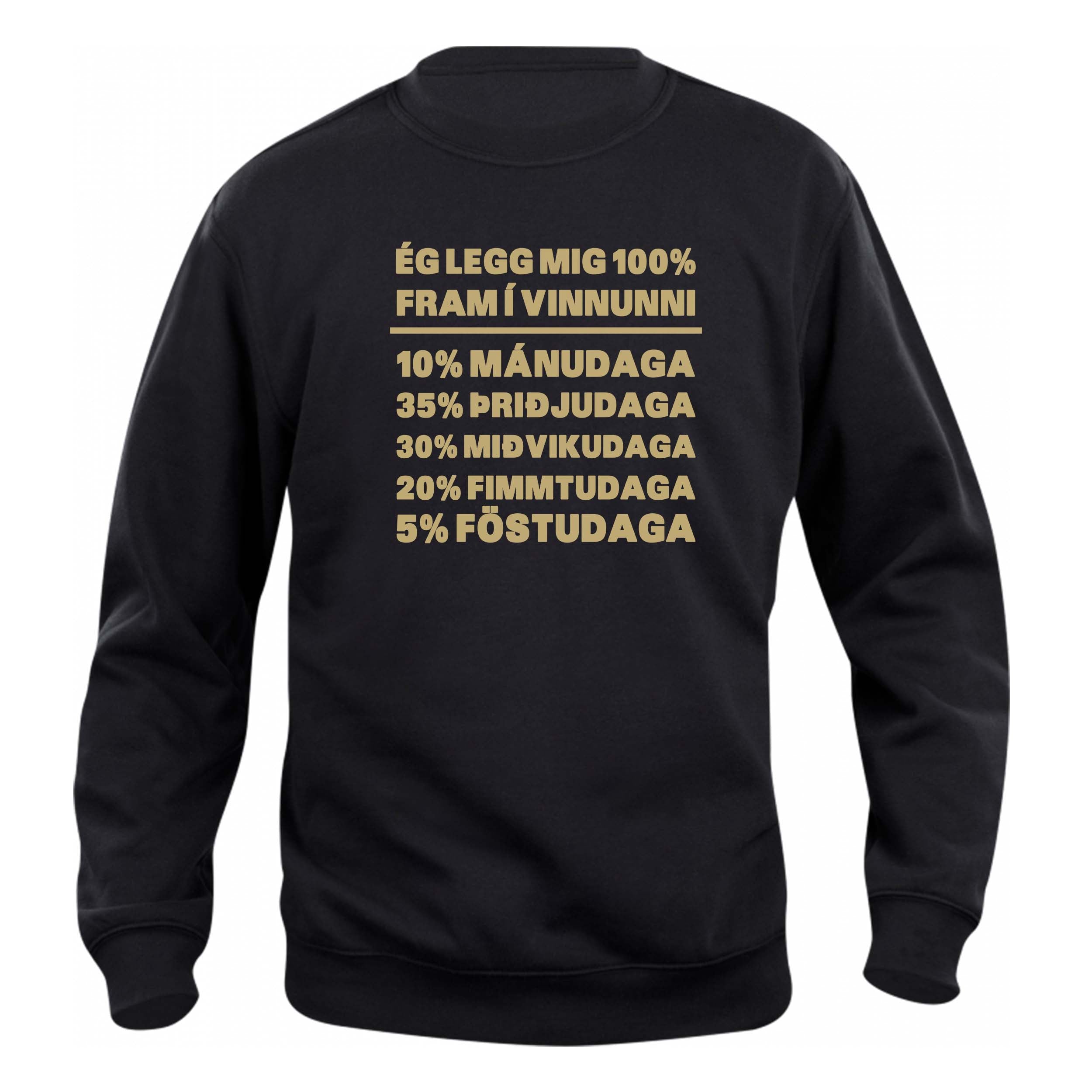 ÉG LEGG MIG 100_ FRAM Í VINNUNNI - Peysa - Svört