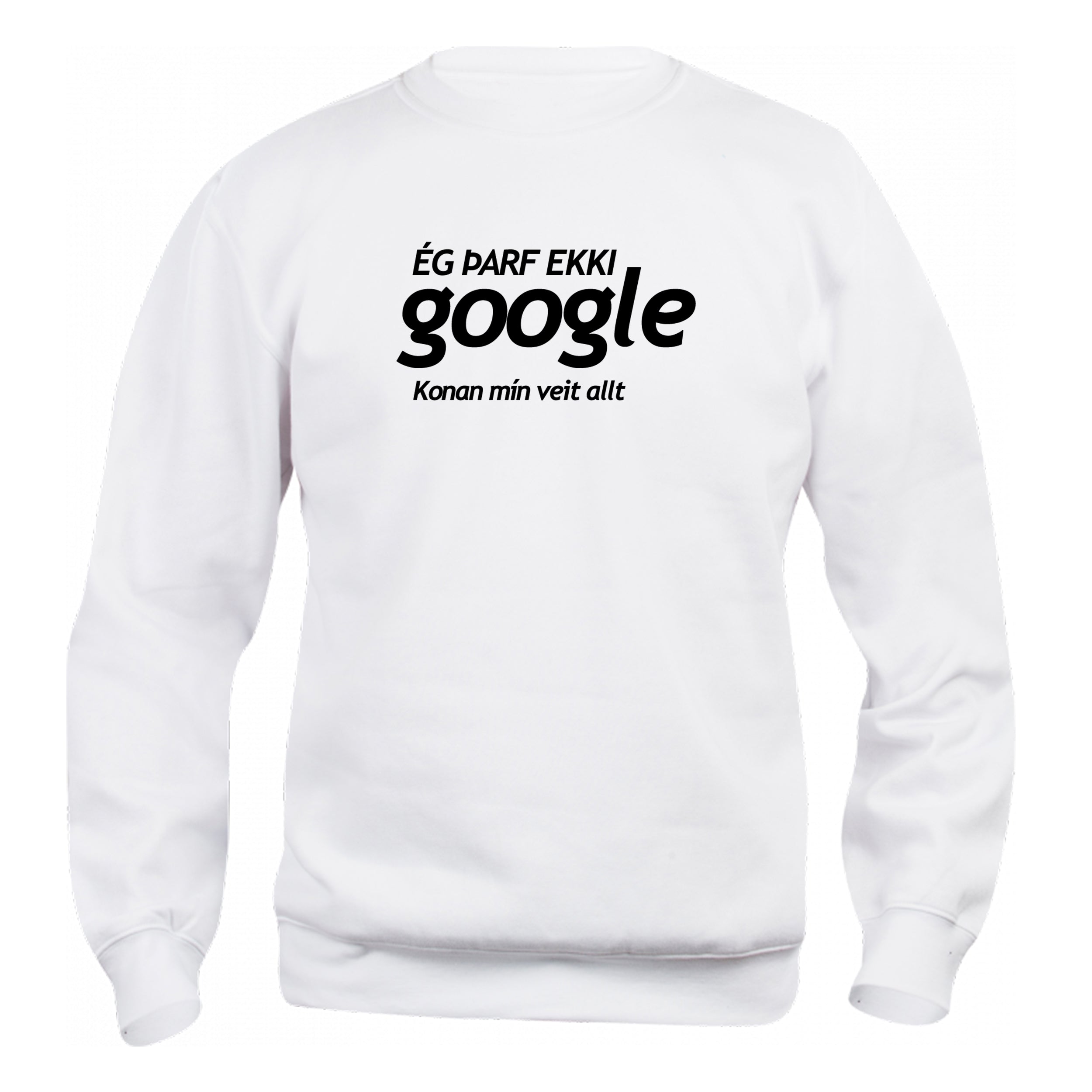 ÉG ÞARF EKKI GOOGLE - Peysa - Hvít