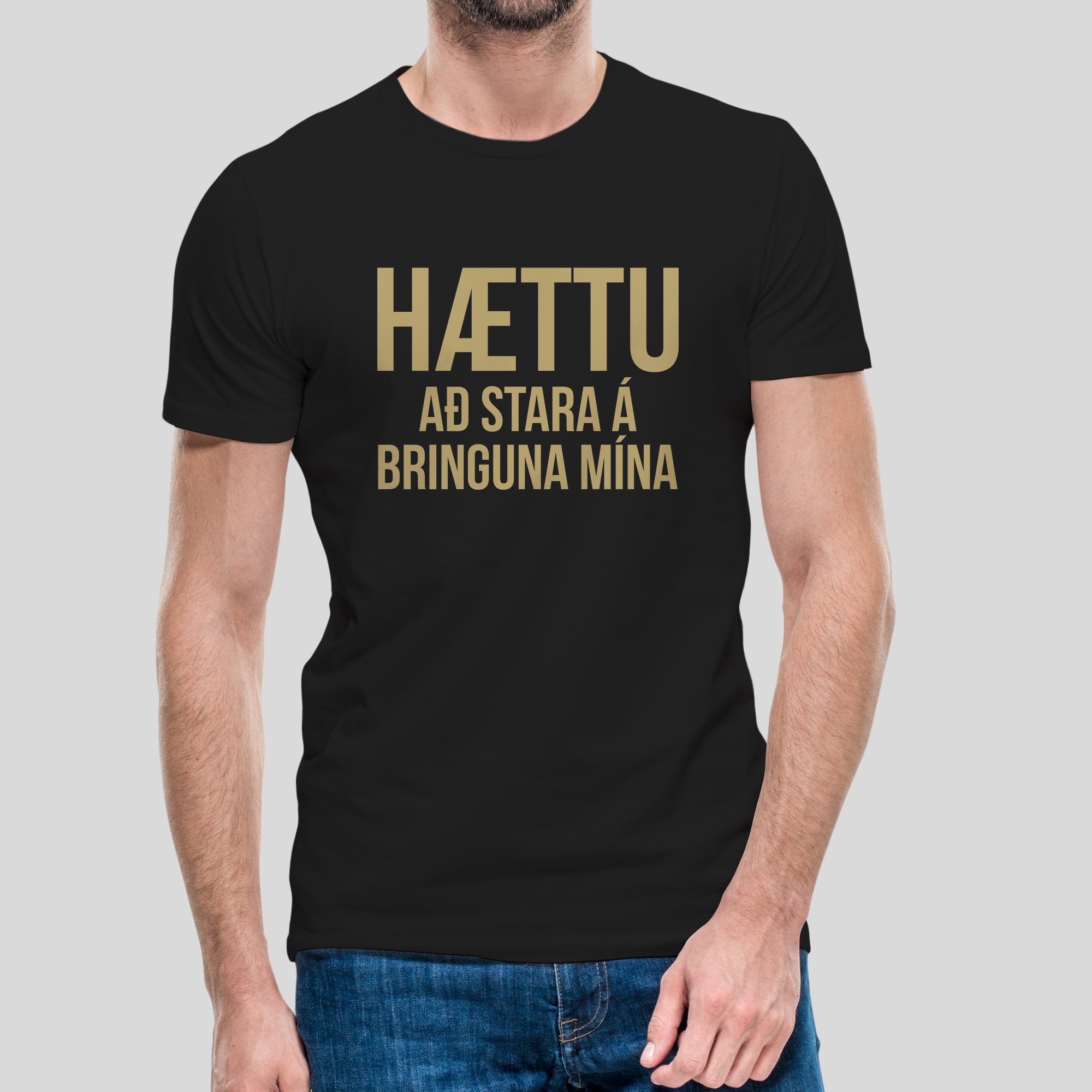 HÆTTU AÐ STARA Á BRINGUNA MÍNA - Svartur bolur