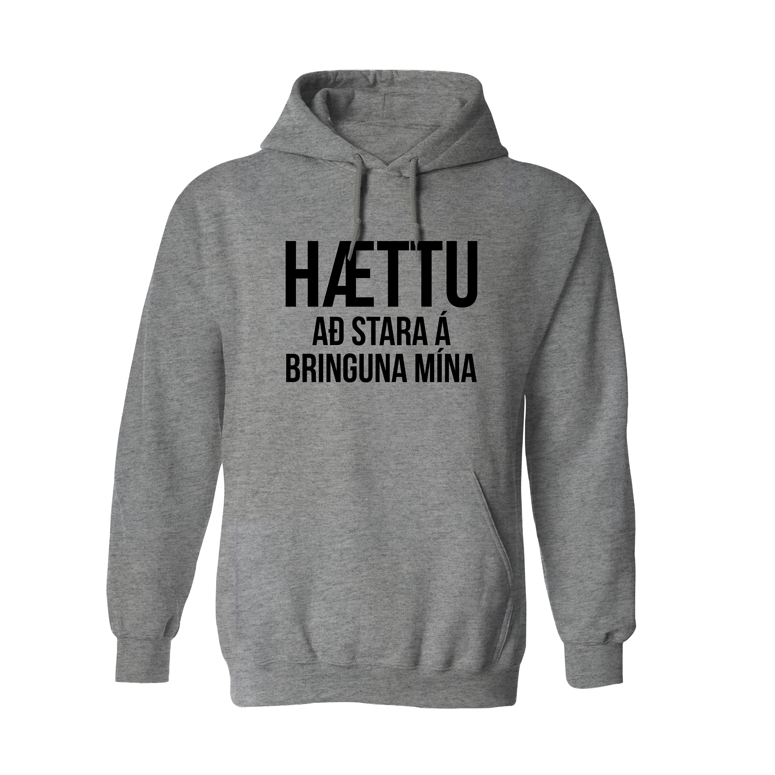 HÆTTU AÐ STARA Á BRINGUNA MÍNA - Hettupeysa - Grá