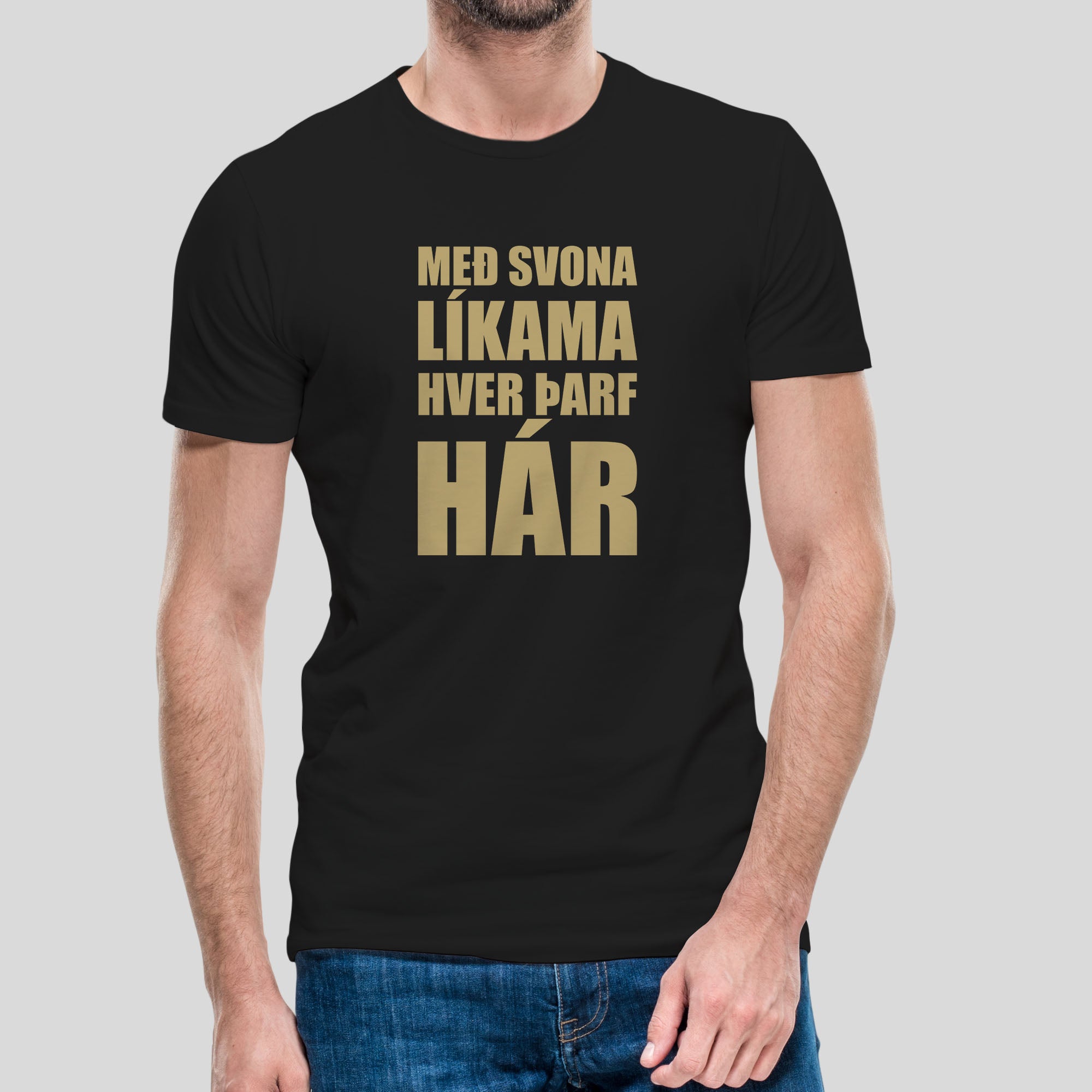 MEÐ SVONA LÍKAMA HVER ÞARF HÁR - Svartur bolur