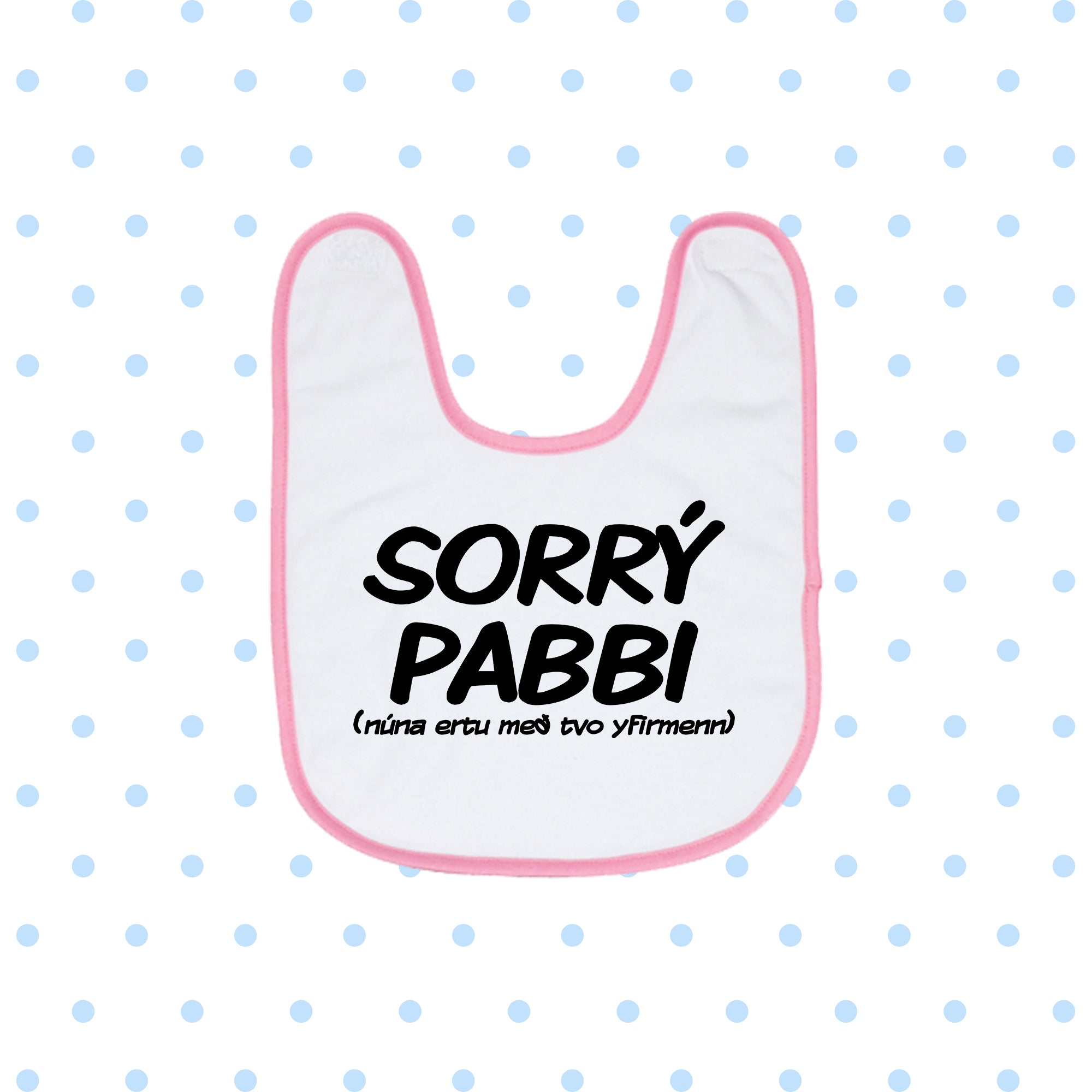 Barnasmekkur - SORRY PABBI