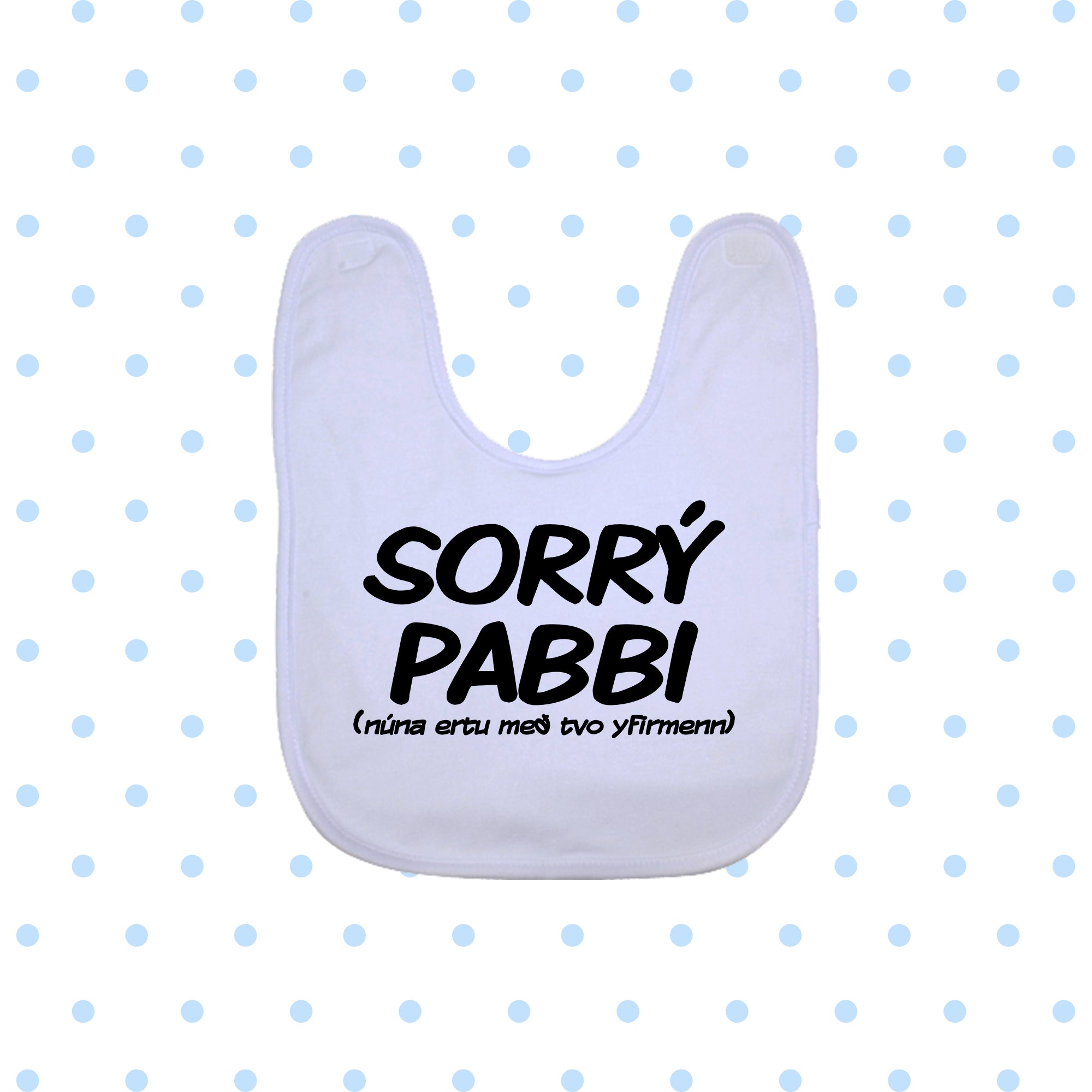 Barnasmekkur - SORRY PABBI