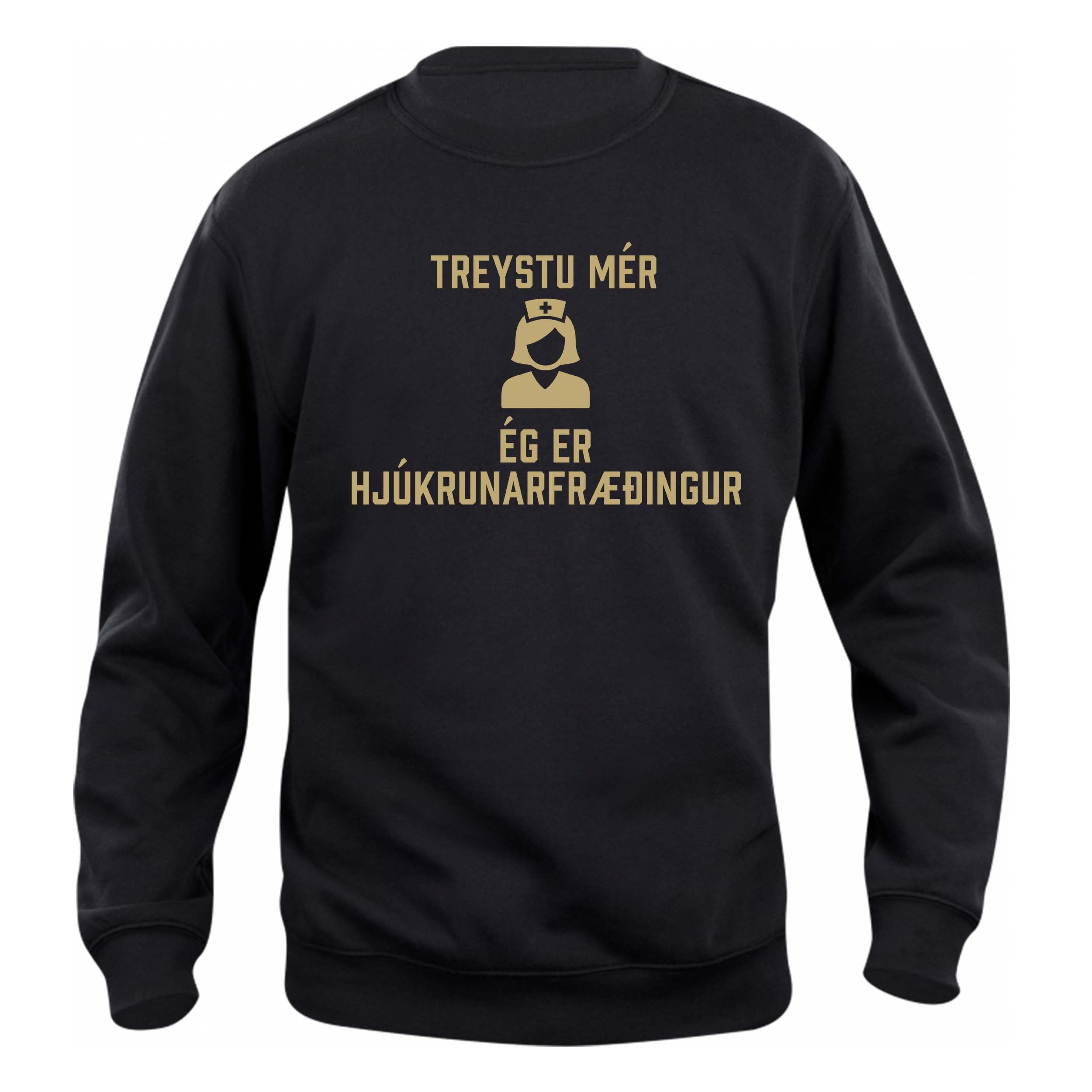 TREYSTU MÉR... ÉG ER HJÚKRUNARFRÆÐINGUR - Peysa - Svört