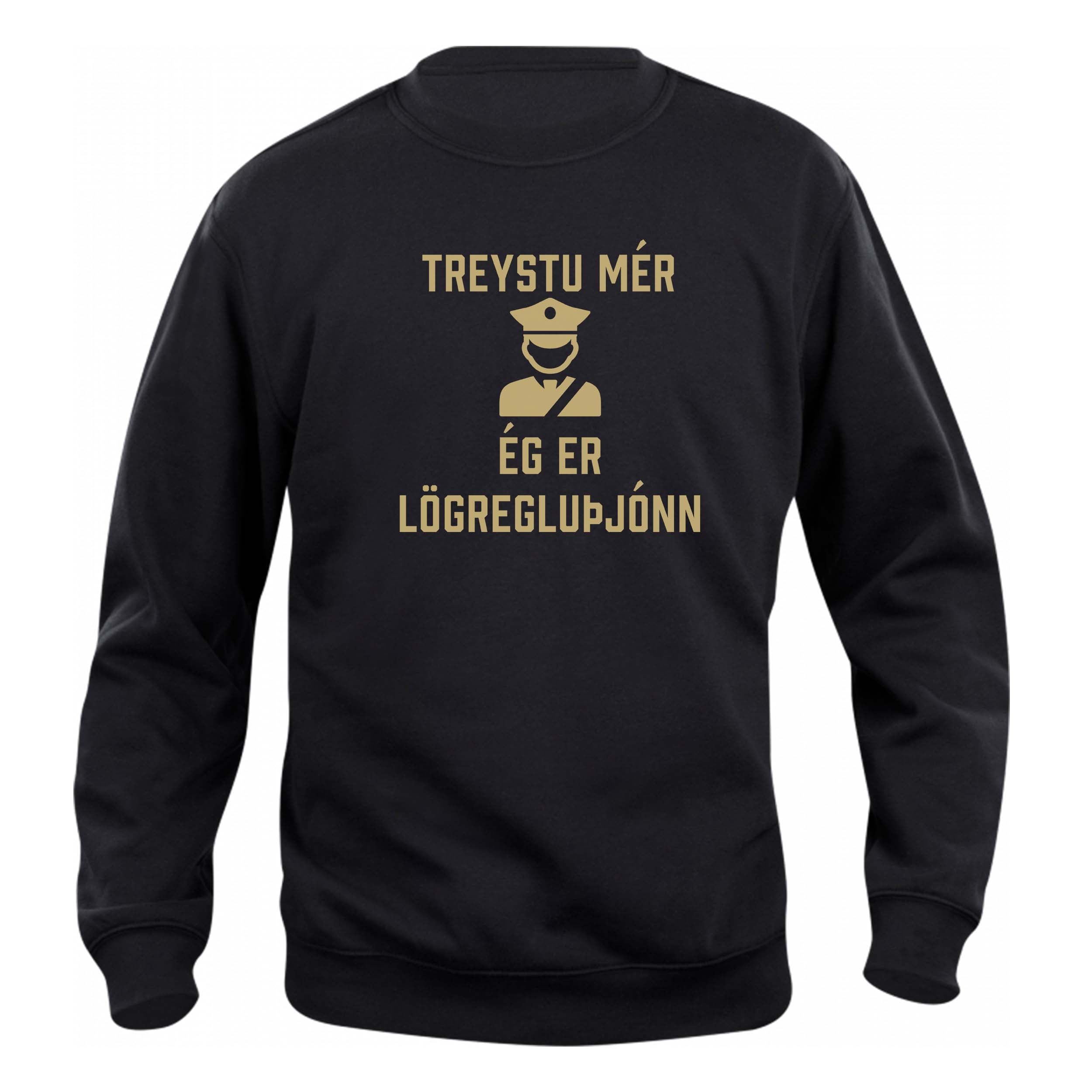 TREYSTU MÉR... ÉG ER LÖGREGLUMAÐUR - Peysa - Svört