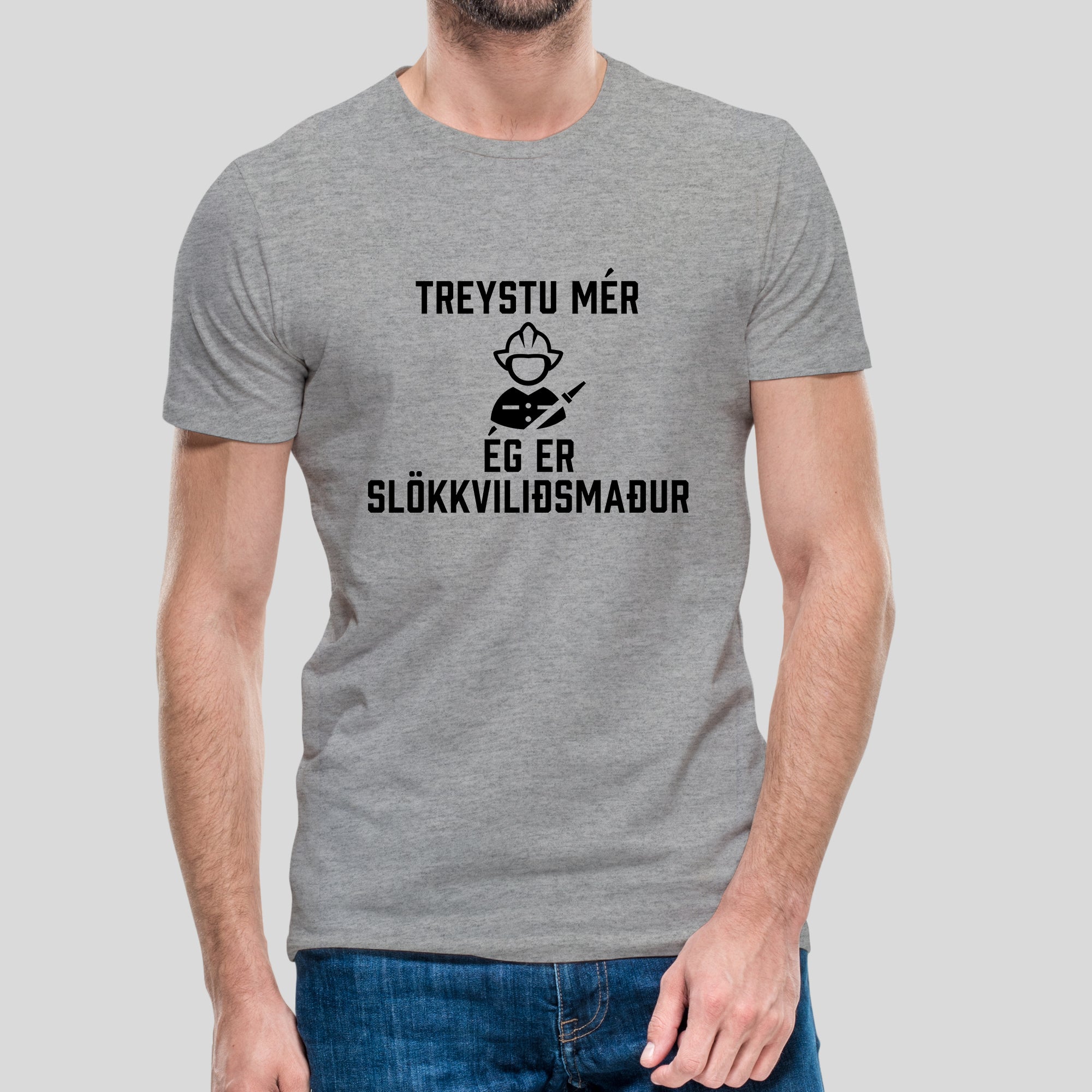 TREYSTU MÉR... ÉR ER SLÖKKVILIÐSMAÐUR - Grár bolur