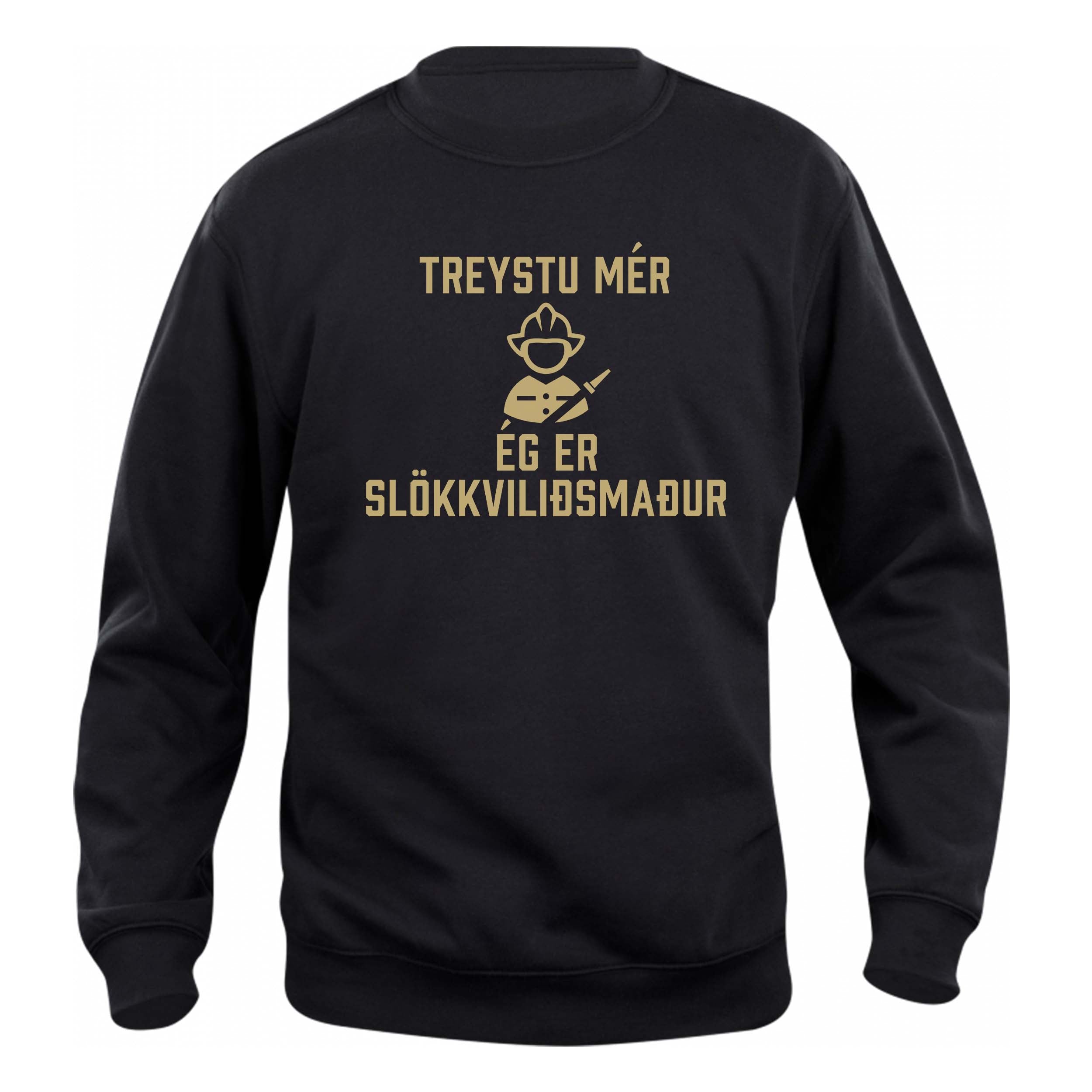 TREYSTU MÉR... ÉR ER SLÖKKVILIÐSMAÐUR - Peysa - Svört