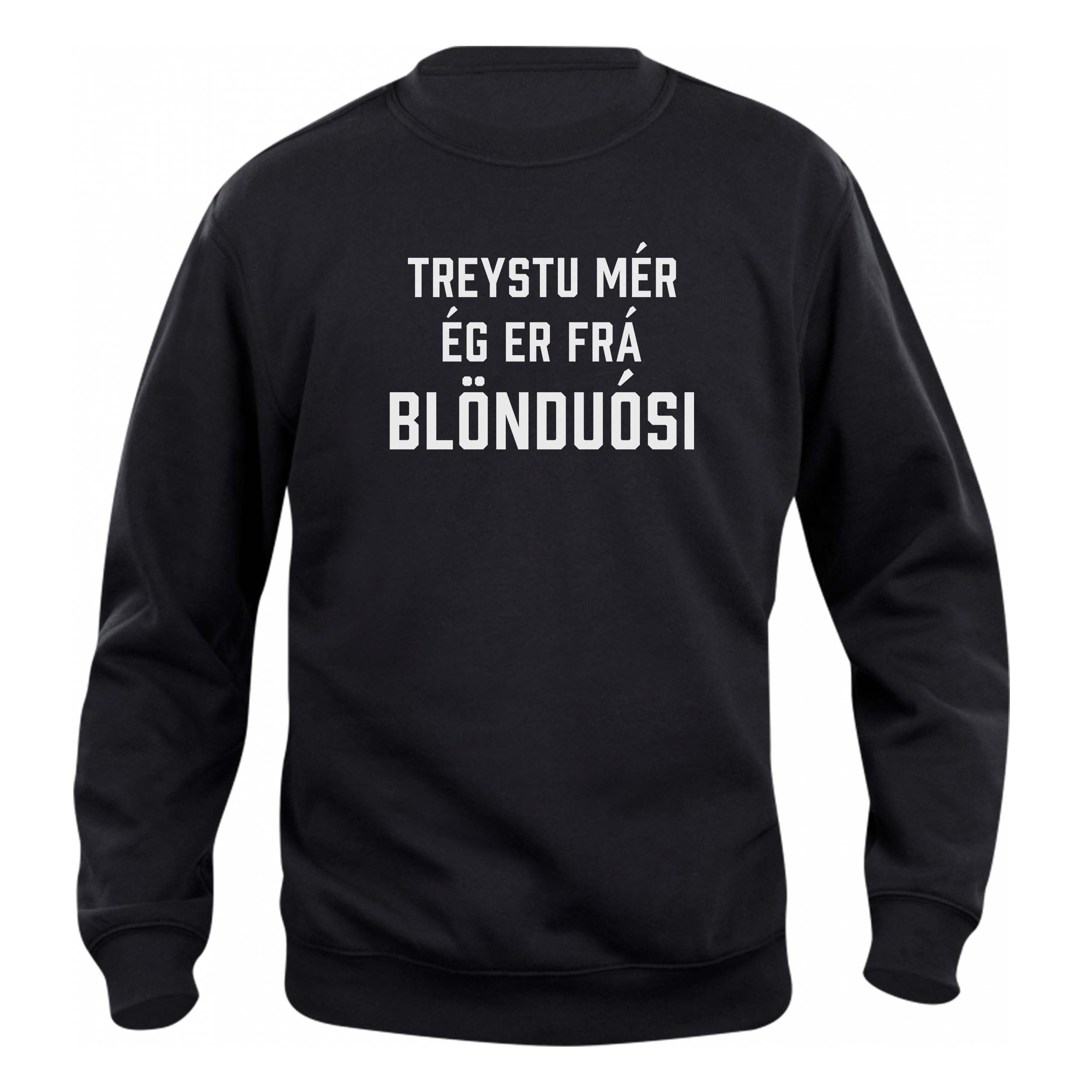 TREYSTU MÉR ÉG ER FRÁ BLÖNDUÓSI - Peysa - Svört