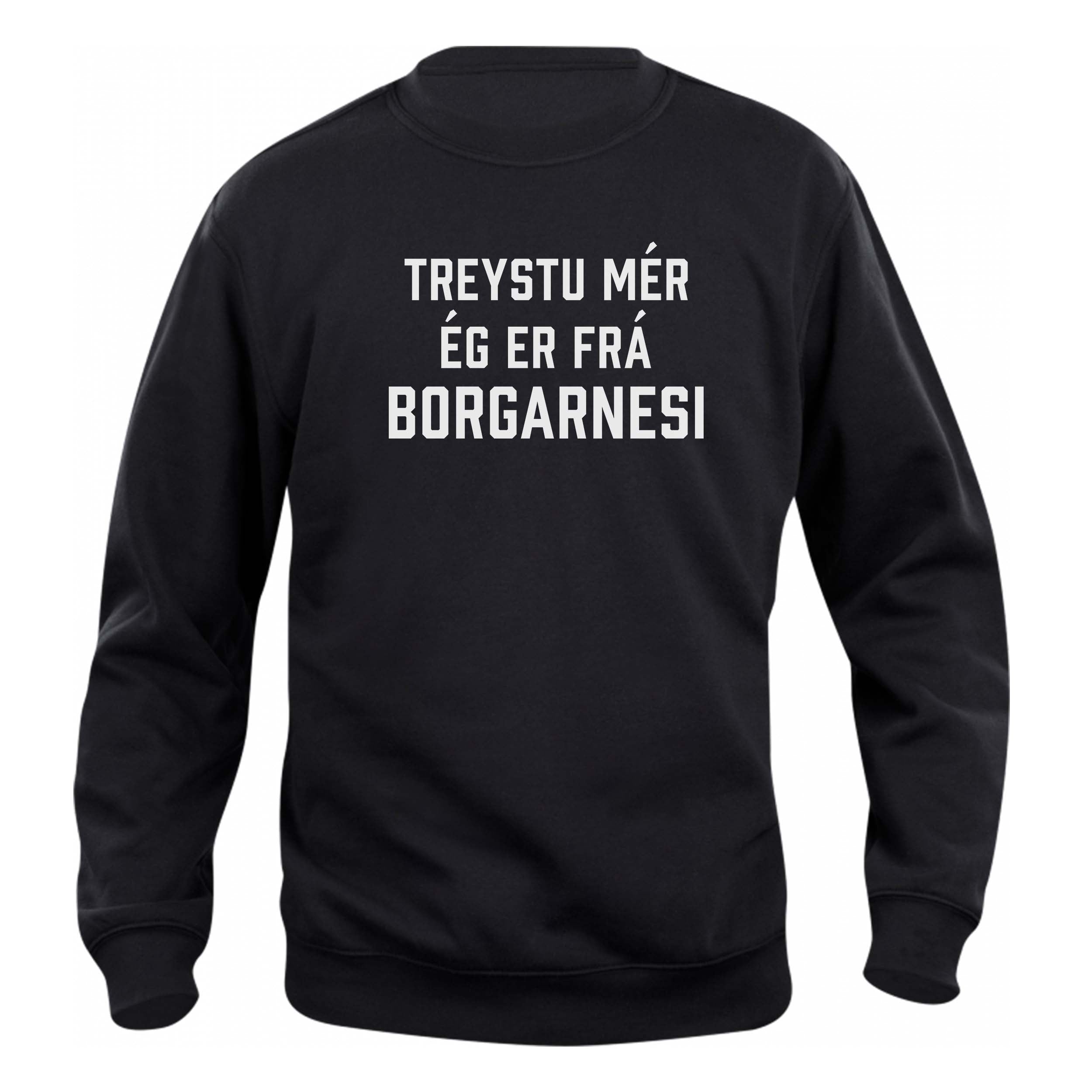 TREYSTU MÉR ÉG ER FRÁ BORGARNESI - Peysa - Svört