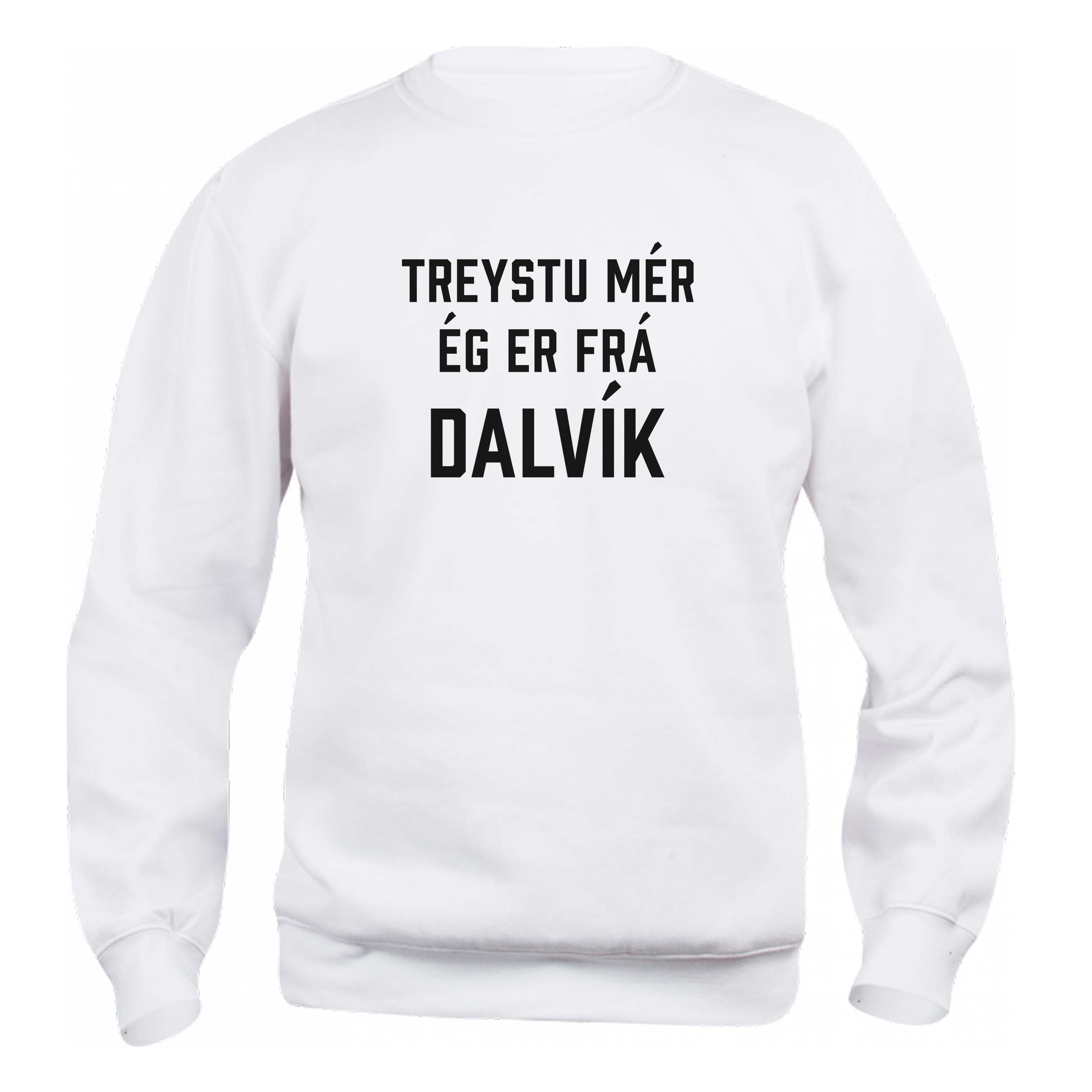 TREYSTU MÉR ÉG ER FRÁ DALVÍK - Peysa - Hvít