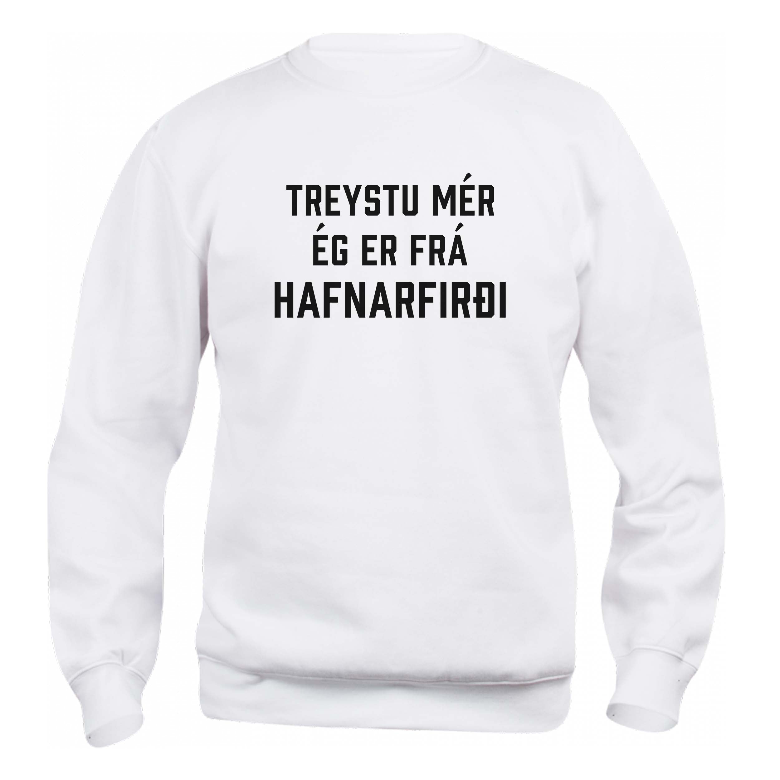TREYSTU MÉR ÉG ER FRÁ HAFNARFIRÐI - Peysa - Hvít