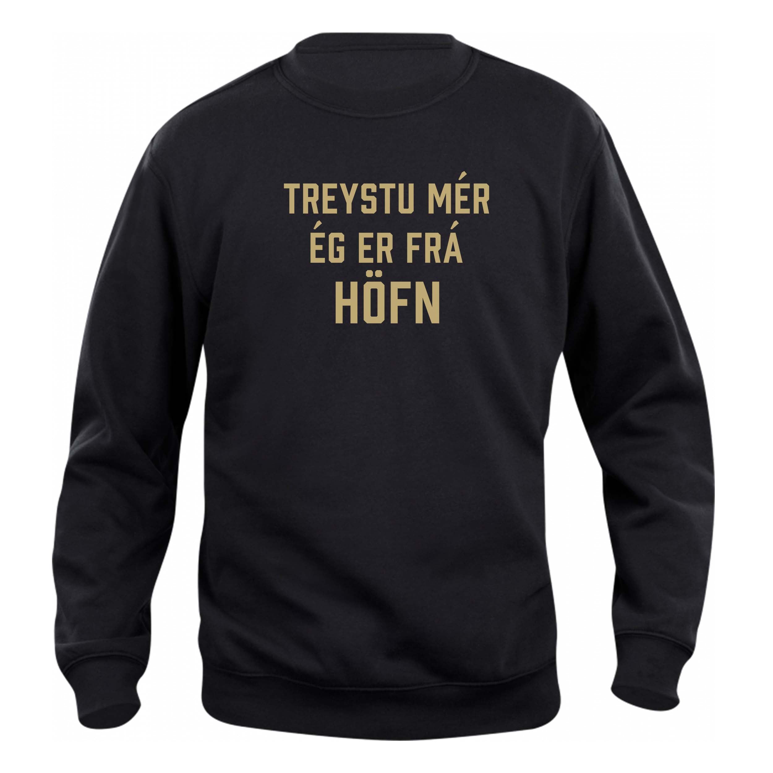 TREYSTU MÉR ÉG ER FRÁ HÖFN - Peysa - Svört