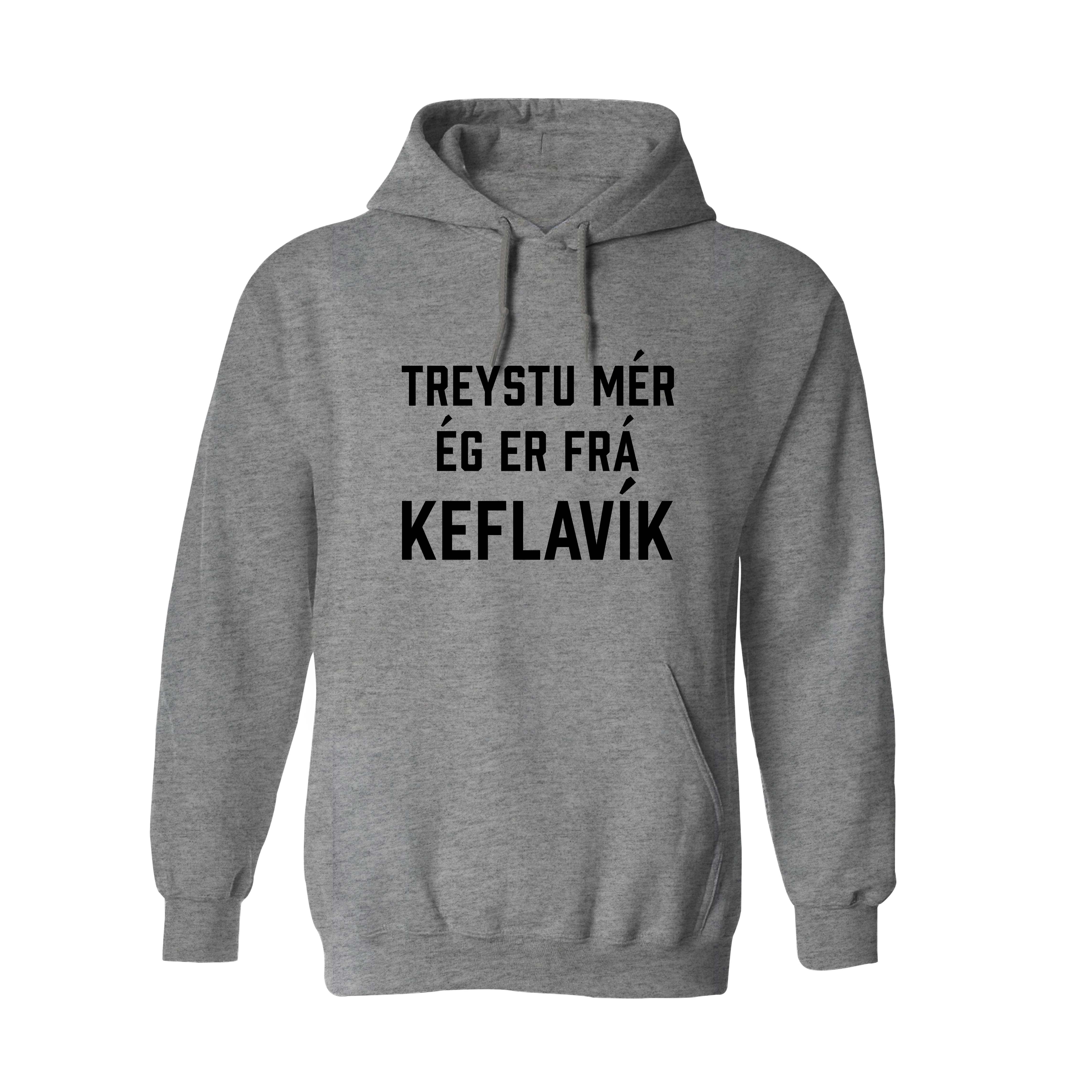 TREYSTU MÉR ÉG ER FRÁ KEFLAVÍK - Hettupeysa - Grá