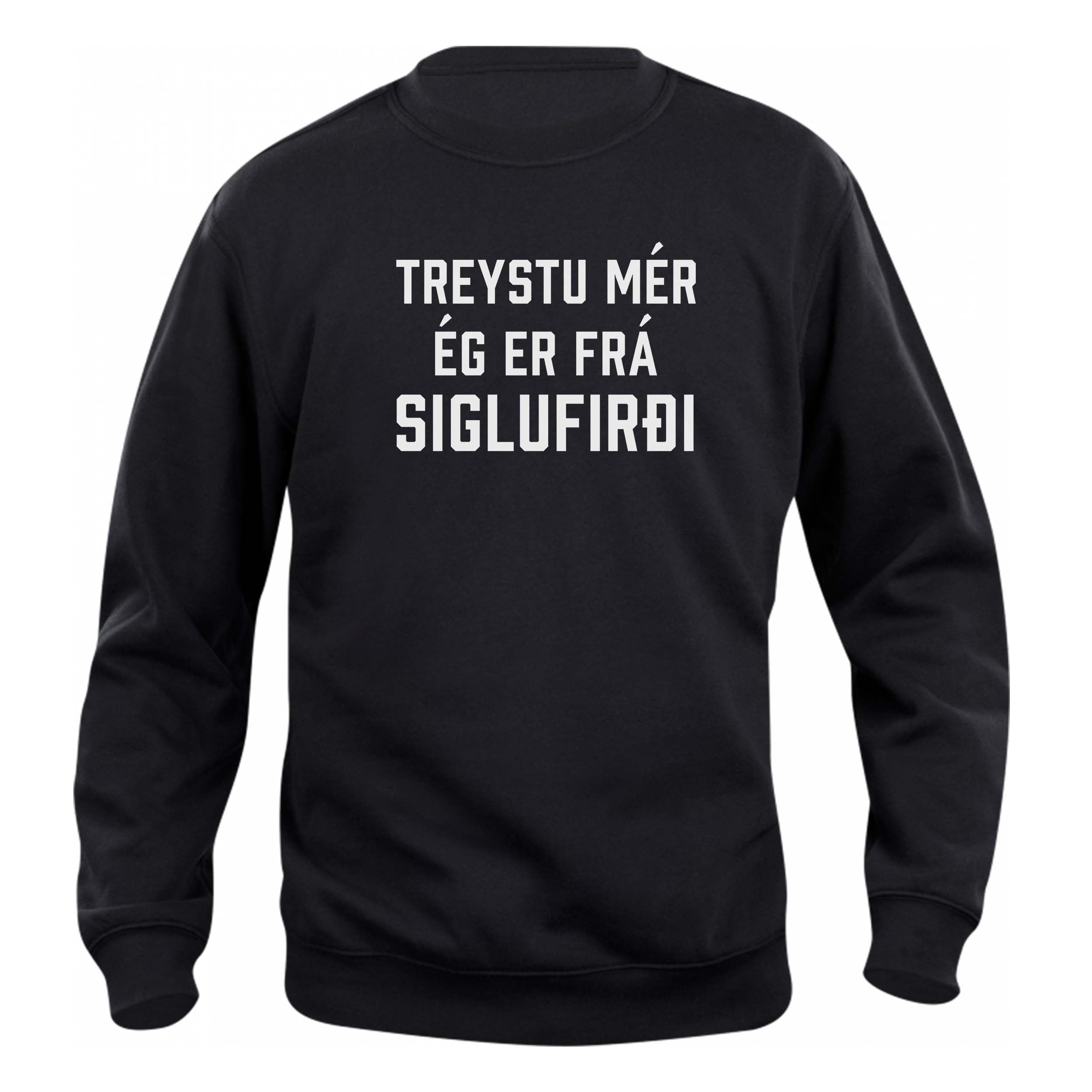 TREYSTU MÉR ÉG ER FRÁ SIGLUFIRÐI - Peysa - Svört