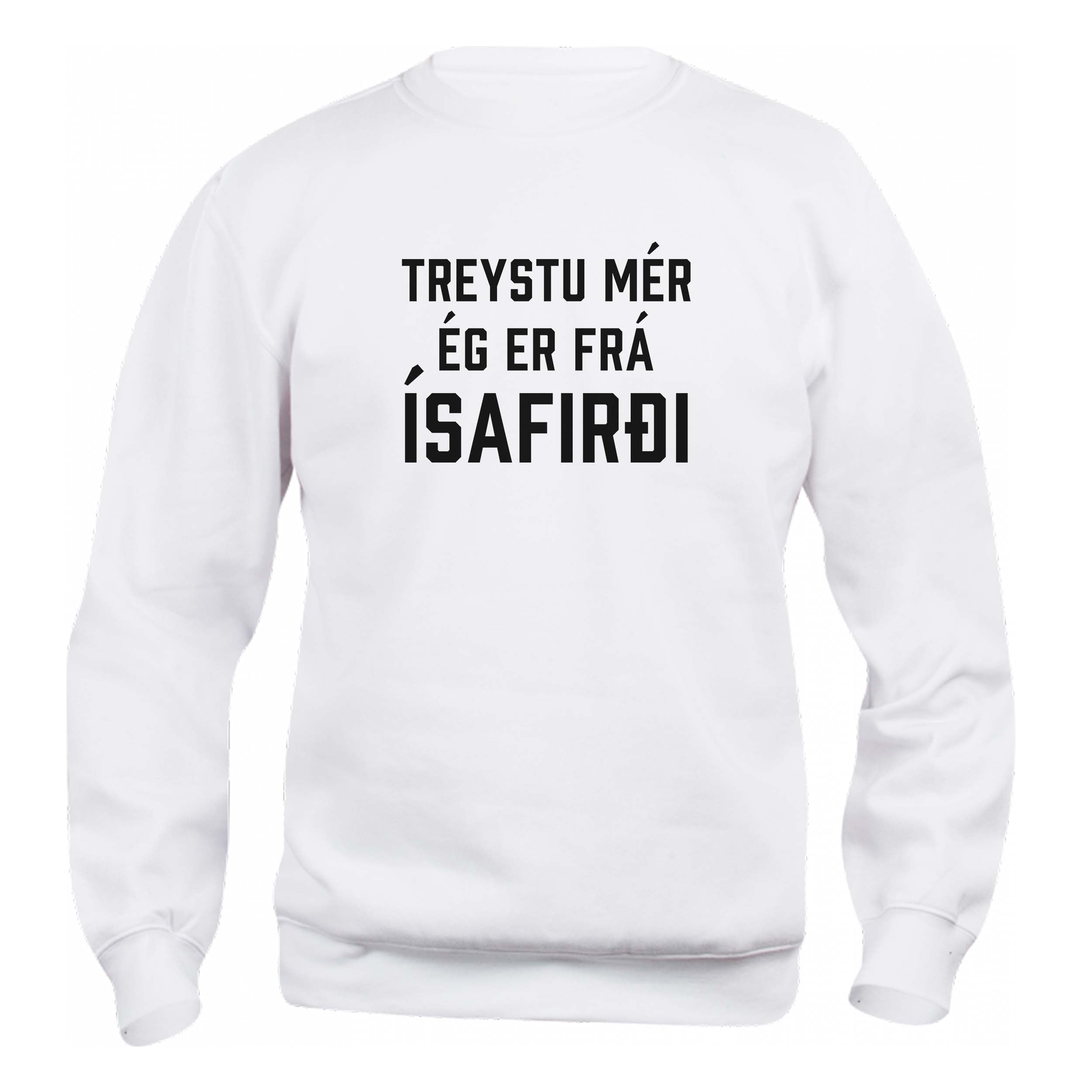 TREYSTU MÉR ÉG ER FRÁ ÍSAFIRÐI - Peysa - Hvít