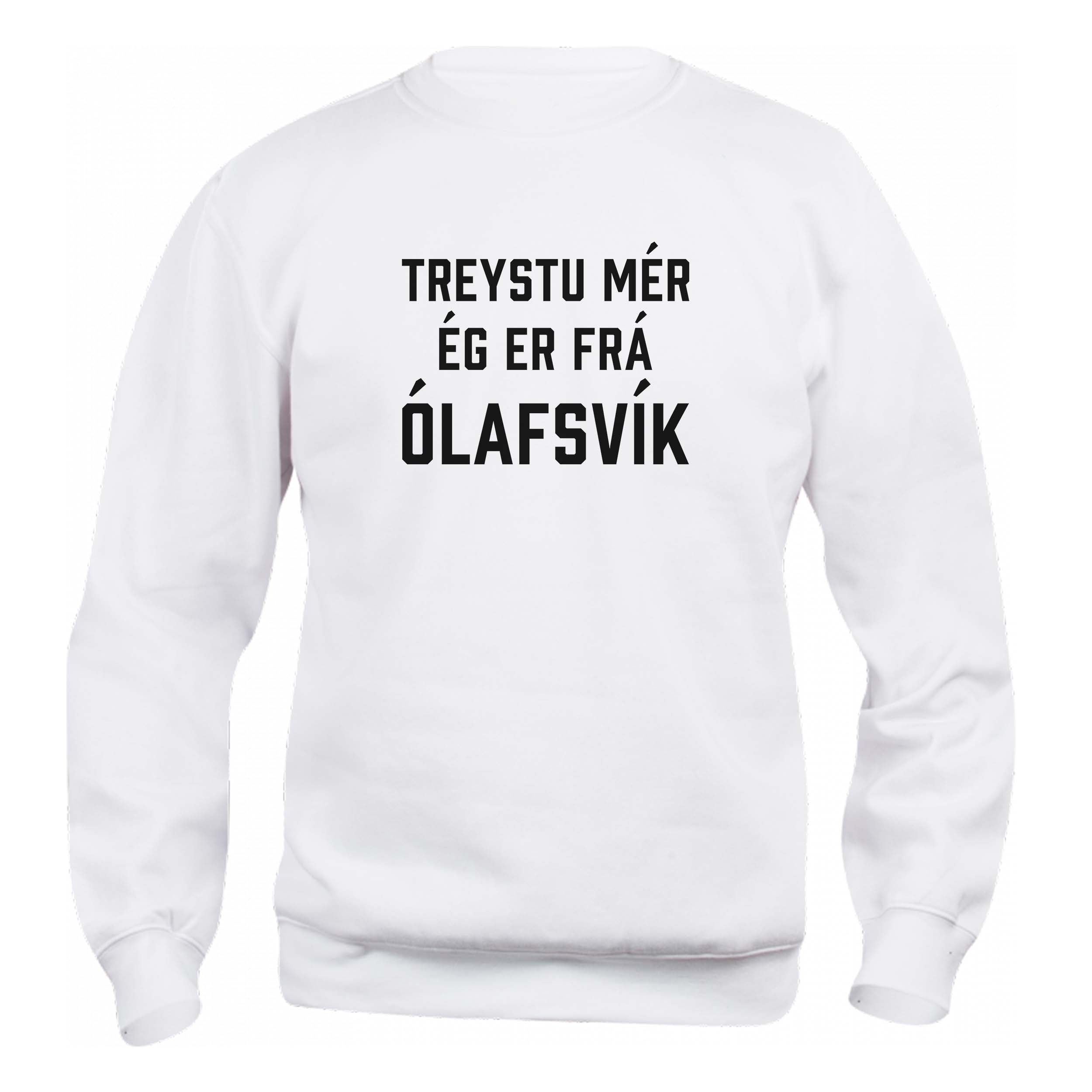 TREYSTU MÉR ÉG ER FRÁ ÓLAFSVÍK - Peysa - Hvít