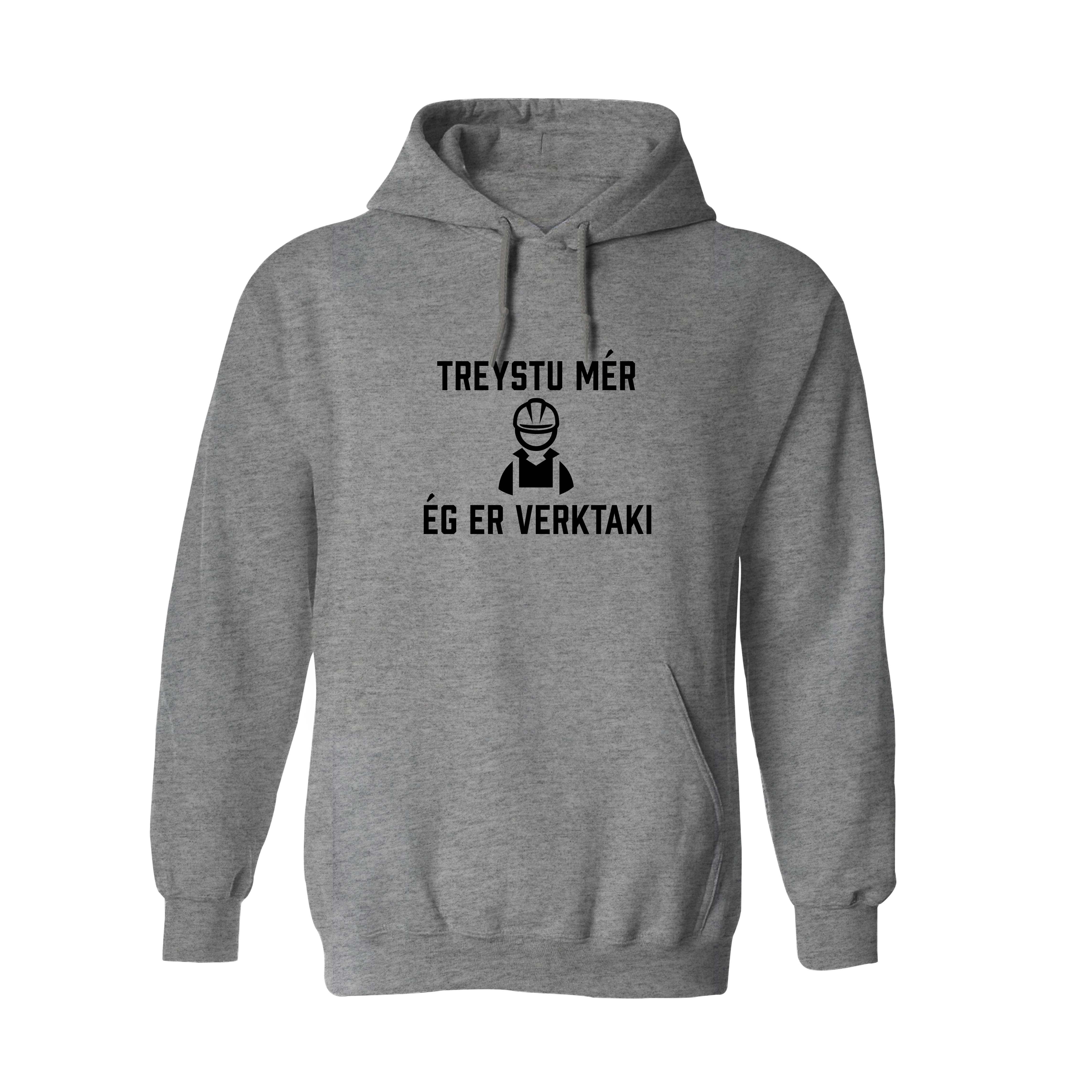 TREYSTU MÉR ÉG ER VERKTAKI - Hettupeysa - Grá