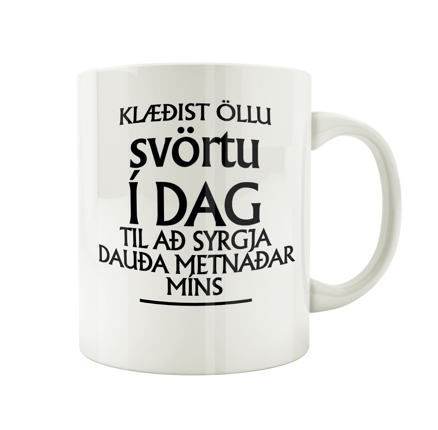 Svörtu í dag til að syrgja dauða metnaðar míns - Bolli