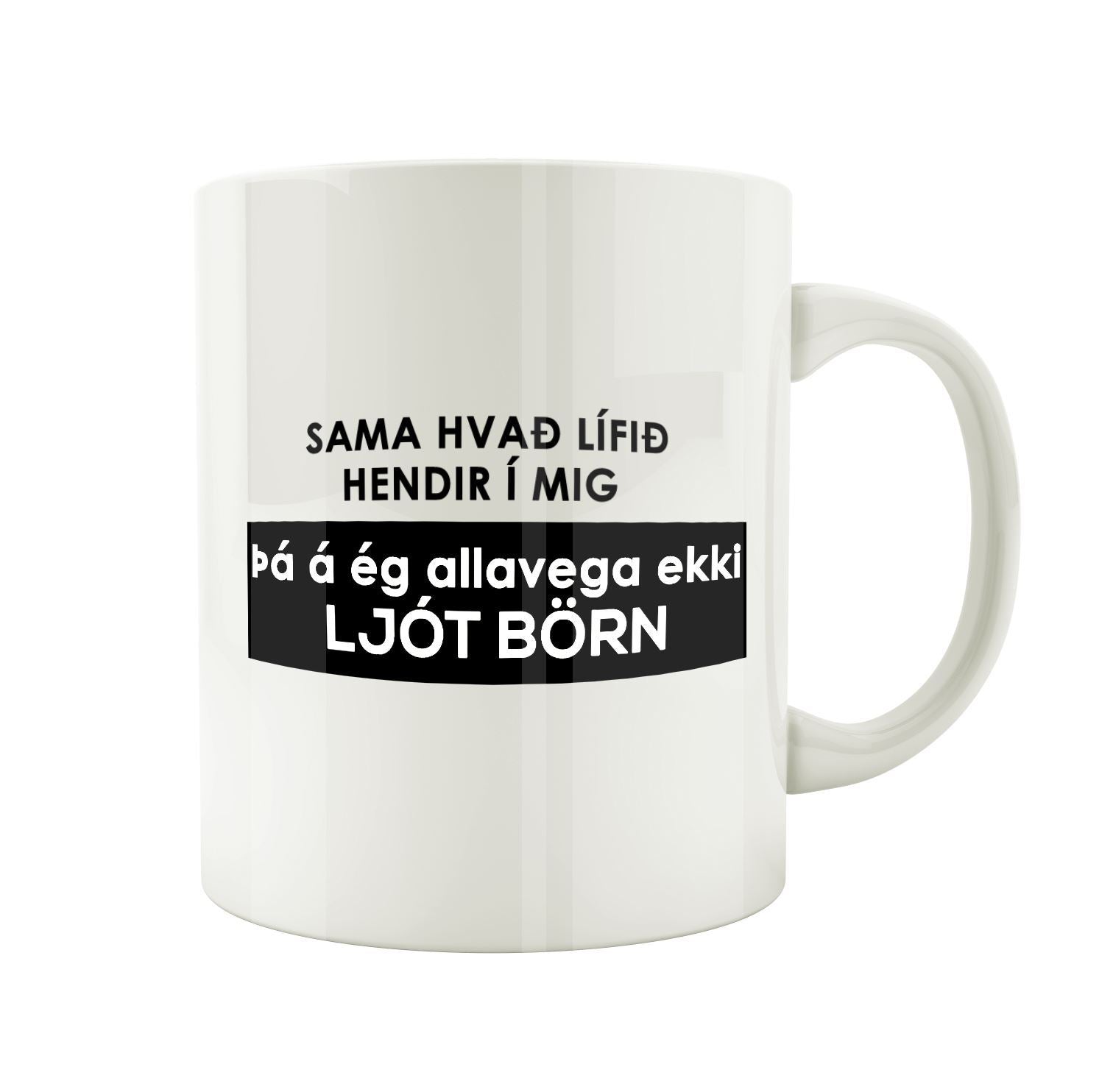 Sama hvað, á ég að minnsta kosti ekki ljót börn - Bolli