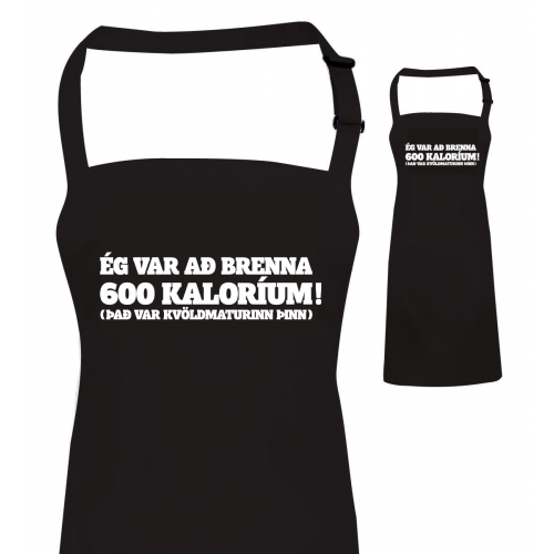 Ég var að brenna 600 kaloríum! (það var kvöldmaturinn þinn) - Svunta