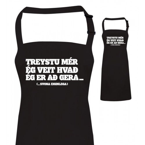 Treystu mér ég veit hvað ég er að gera ..svona eiginlega - Svunta