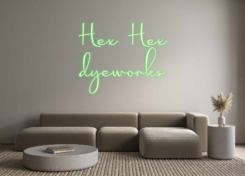 Custom Neon: Hex Hex
dyewo...
